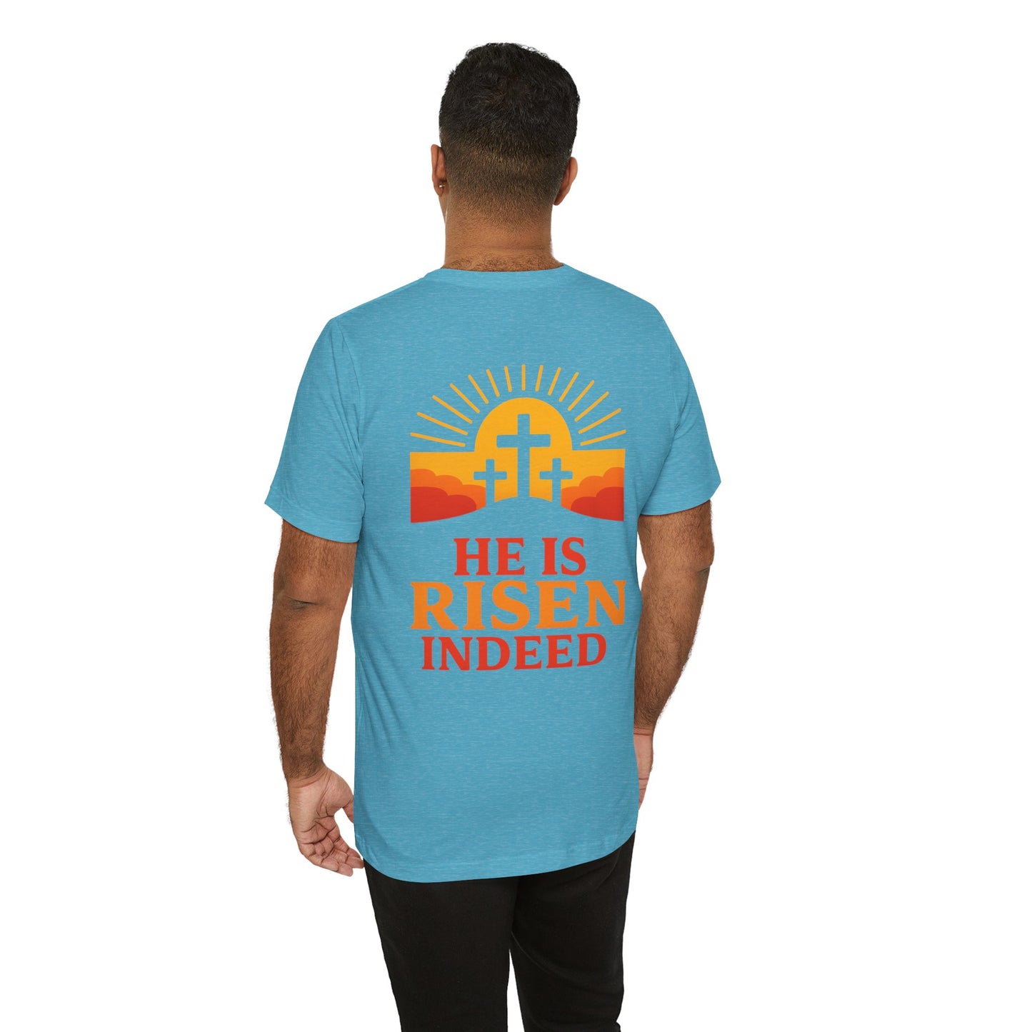 He Is Risen Indeed Tee — Easter Christian Religious T-Shirt