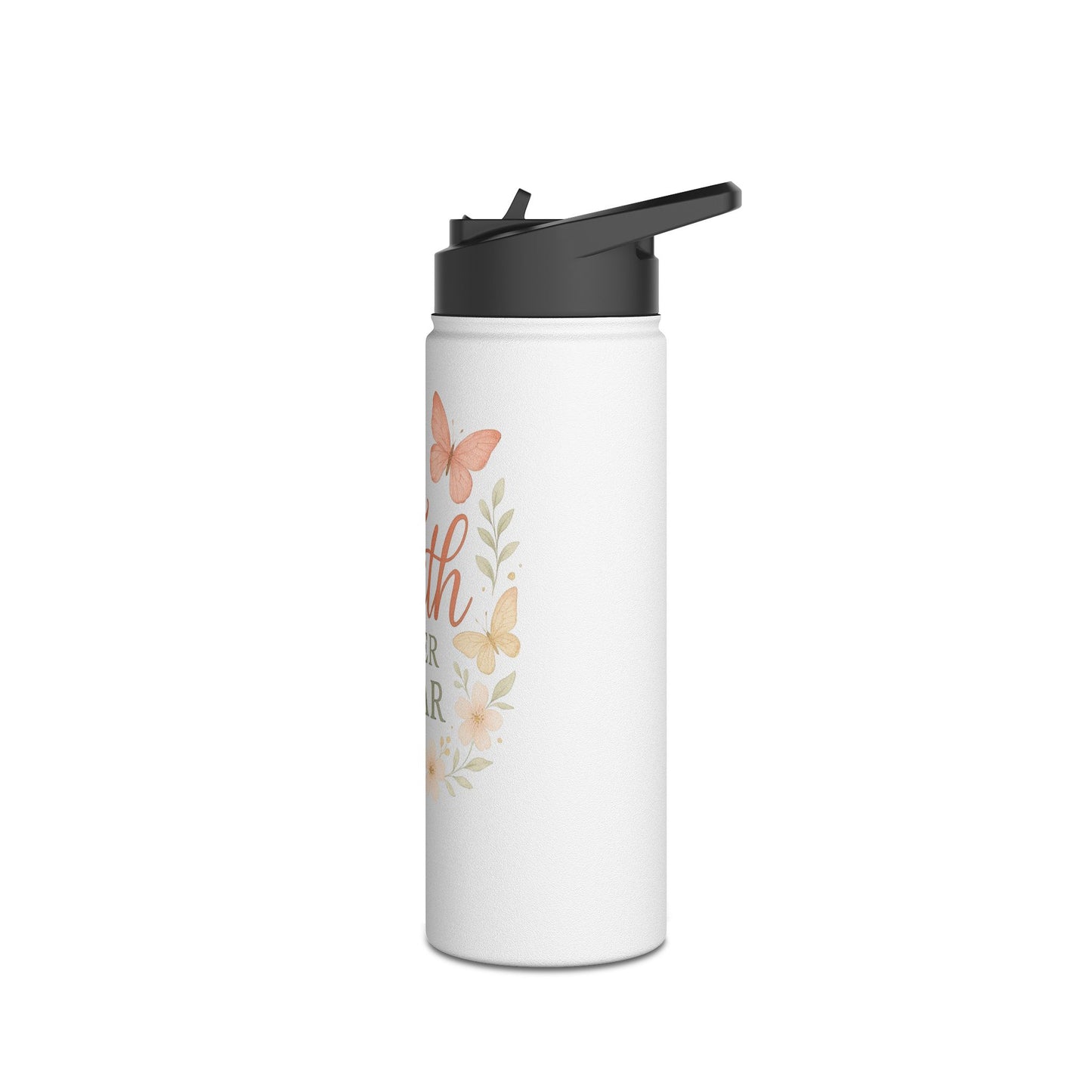 Faith Over Fear Stainless Steel Water Bottle – Inspirational Floral Design