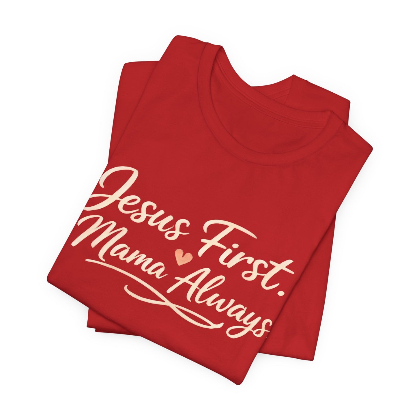 T-Shirt — "Jesus First, Mama Always" Faithful Mom Tee