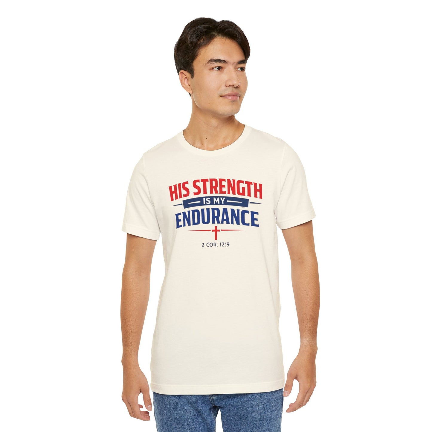His Strength Is My Endurance T-Shirt — Christian Faith Tee (2 Cor. 12:9)