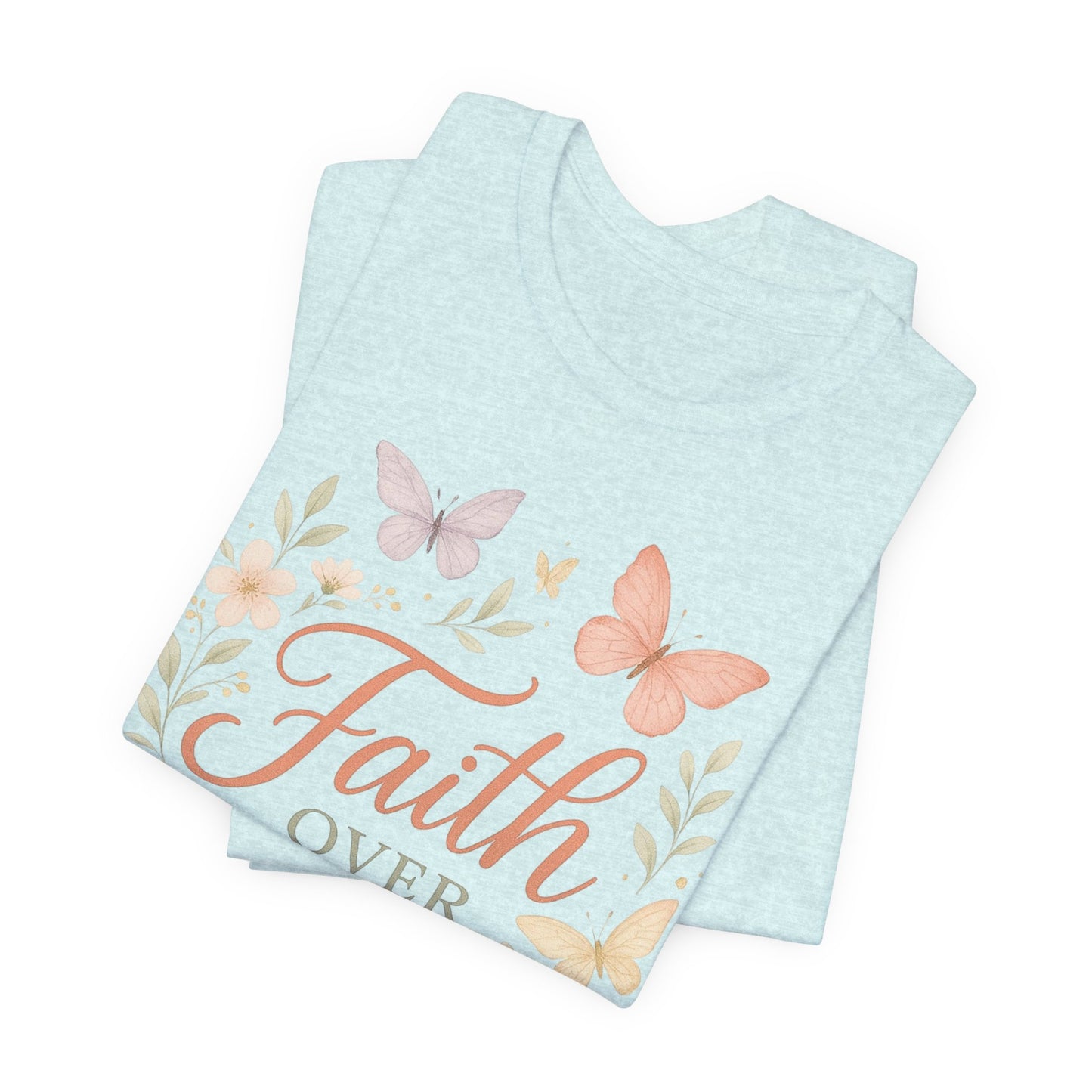 Faith Over Fear T-Shirt — Floral Butterfly Inspirational Tee