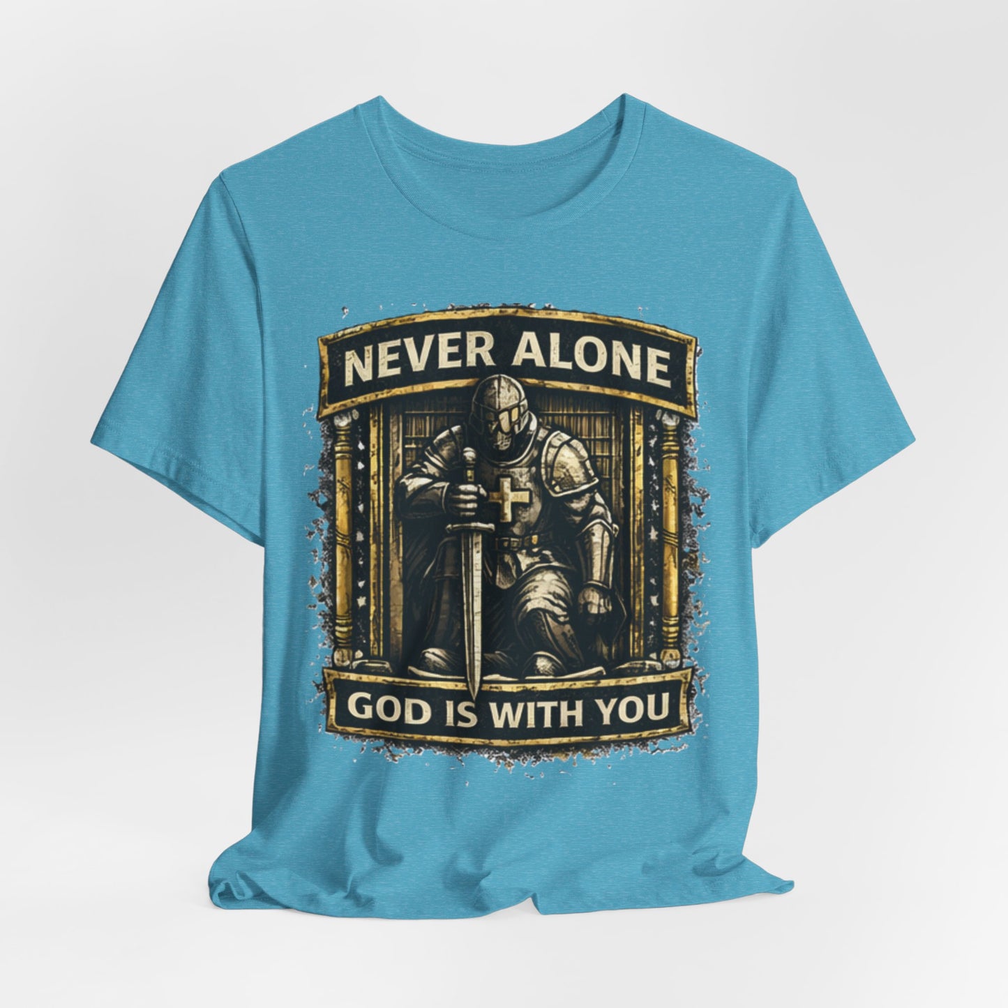 Never Alone T‑Shirt — Knight Prayer Design "God Is With You"