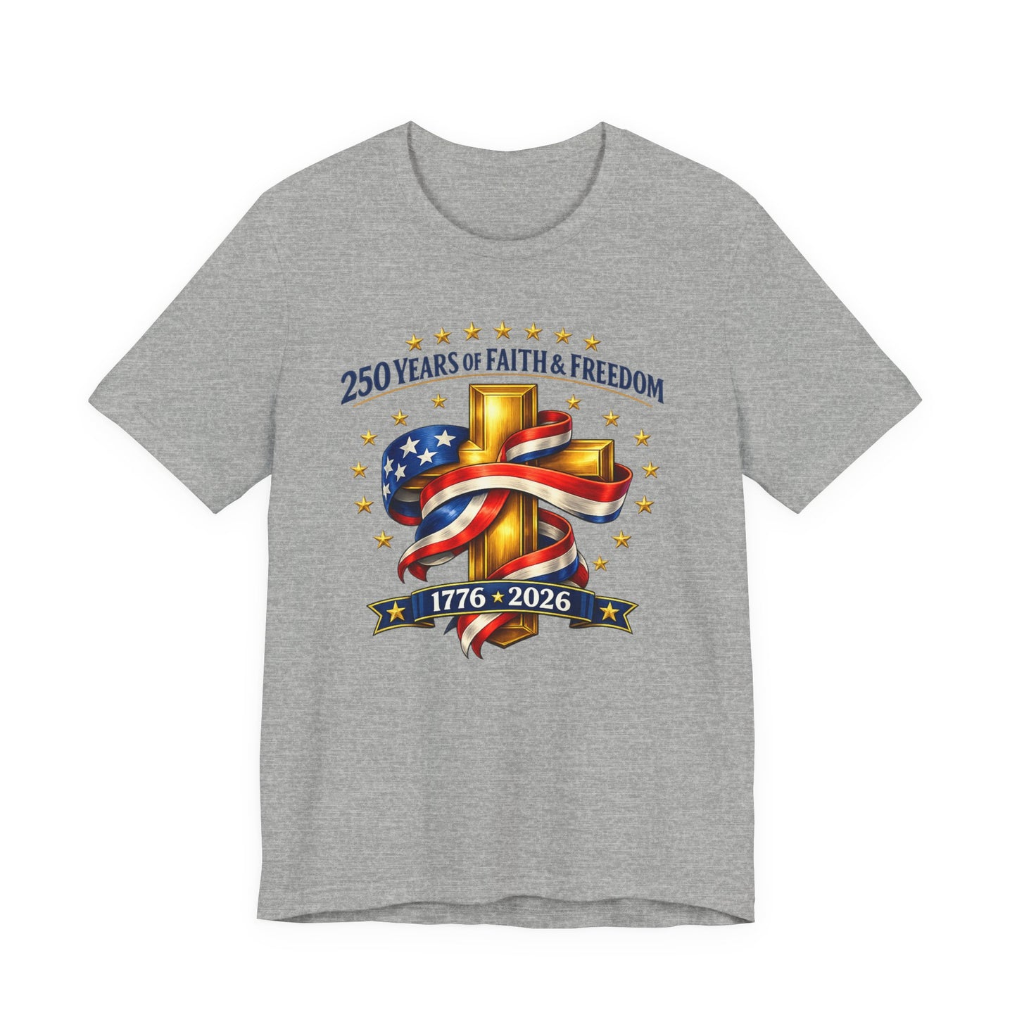 250 Years of Faith & Freedom 1776-2026 Patriotic Faith-Based T-Shirt