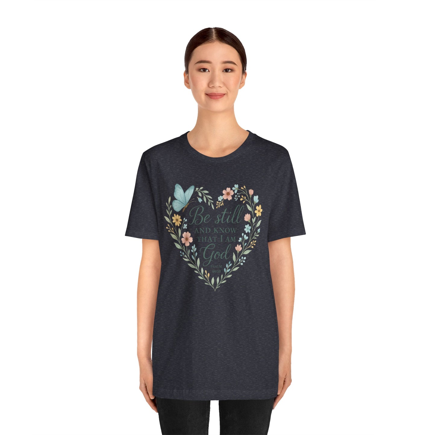 Christian Tee — "Be Still and Know That I Am God" Floral Heart Shirt