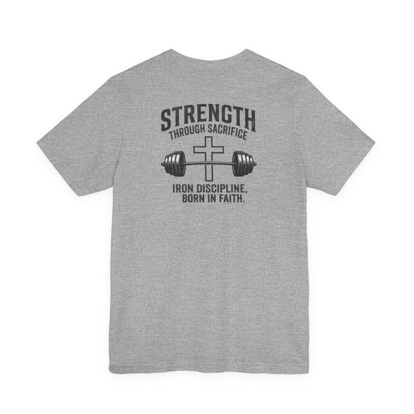 Strength Through Sacrifice Tee — Faith & Fitness Workout T‑Shirt