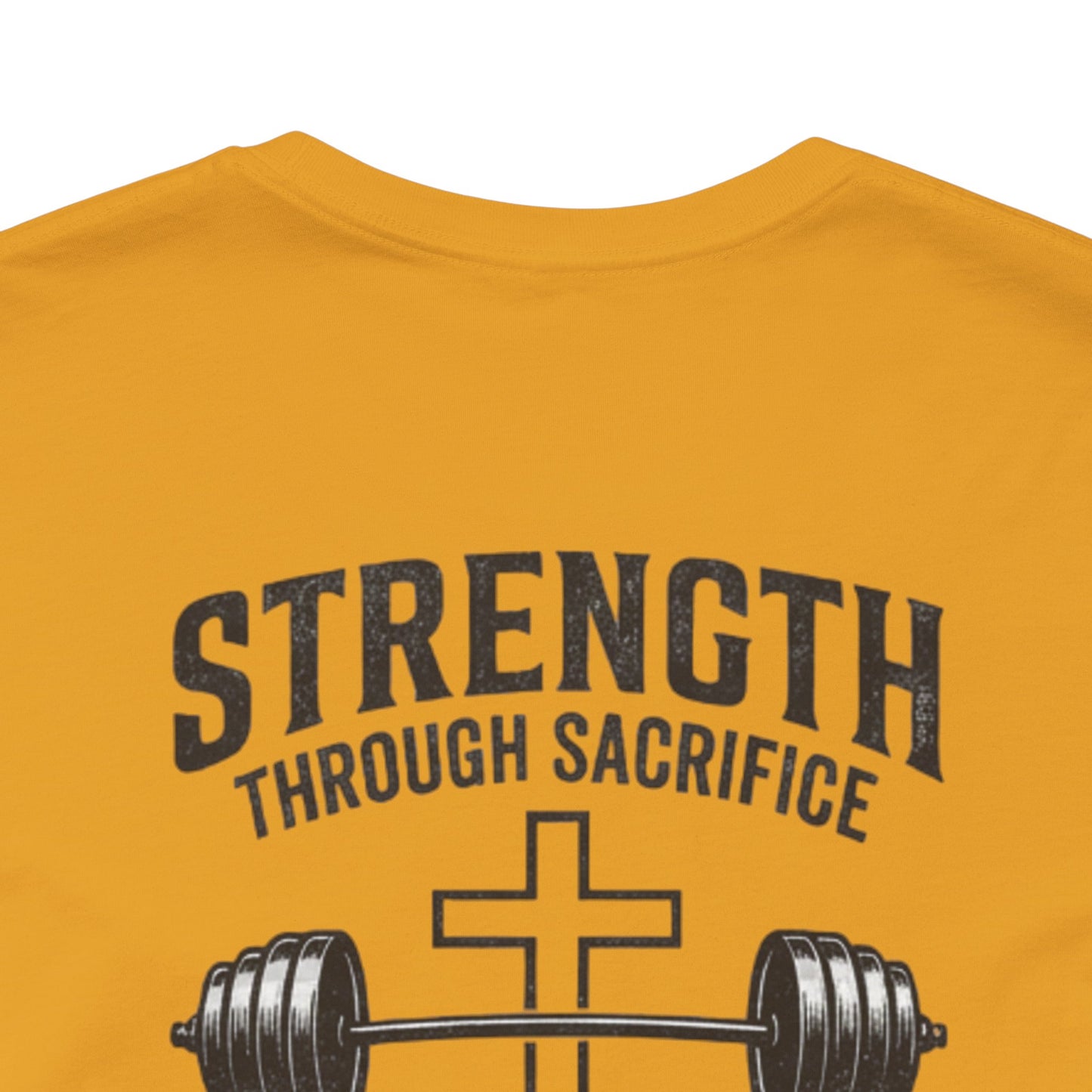 Strength Through Sacrifice Tee — Faith & Fitness Workout T‑Shirt