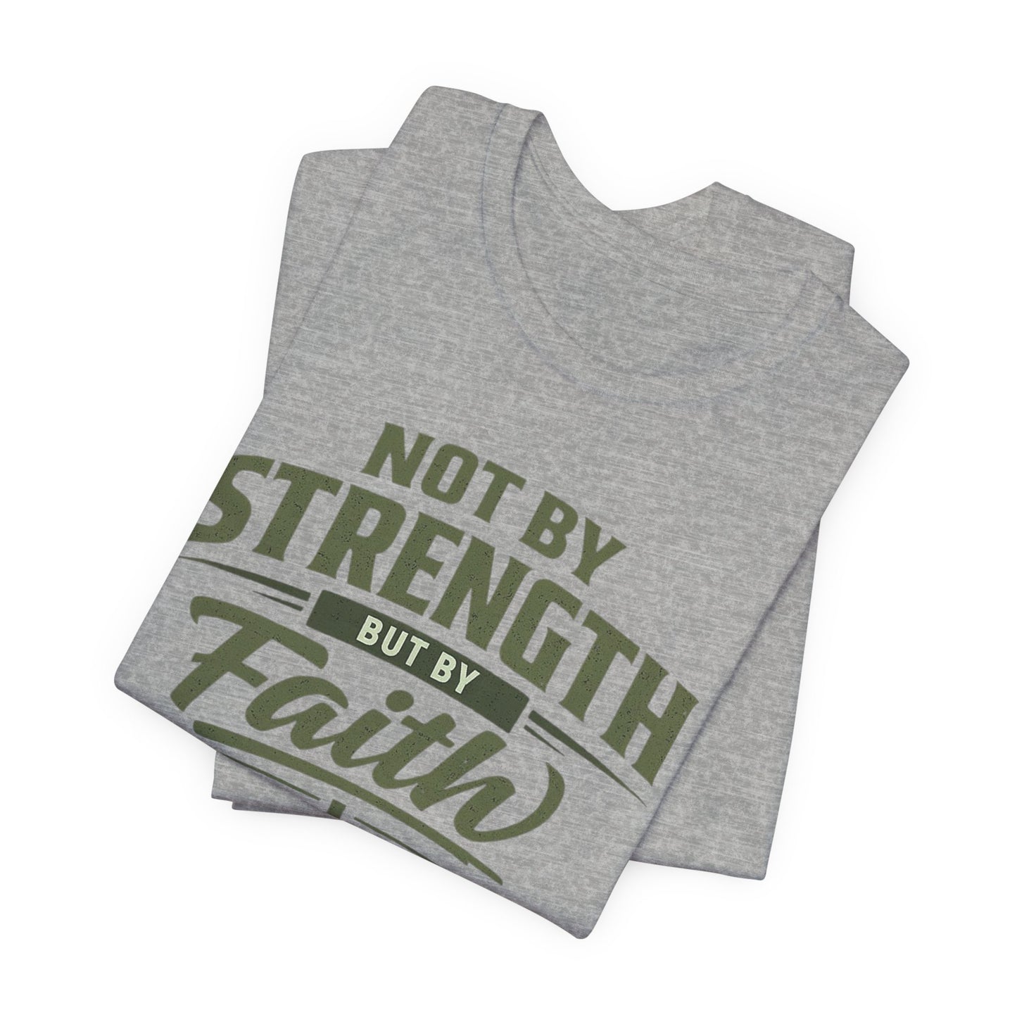Faith Graphic Tee — "Not By Strength But By Faith" Christian T-Shirt
