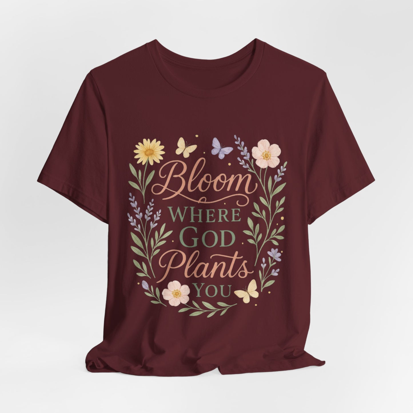 Bloom Where God Plants You Floral T‑Shirt