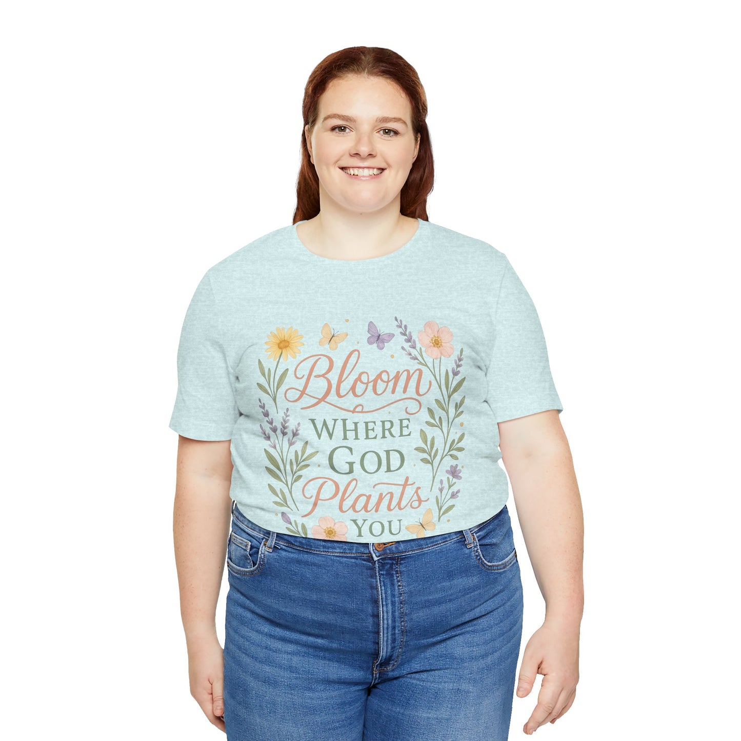 Bloom Where God Plants You Floral T‑Shirt