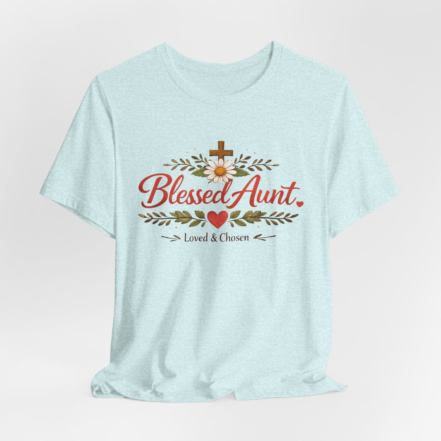Blessed Aunt T-Shirt - "Blessed Aunt Loved & Chosen" Christian Floral Tee
