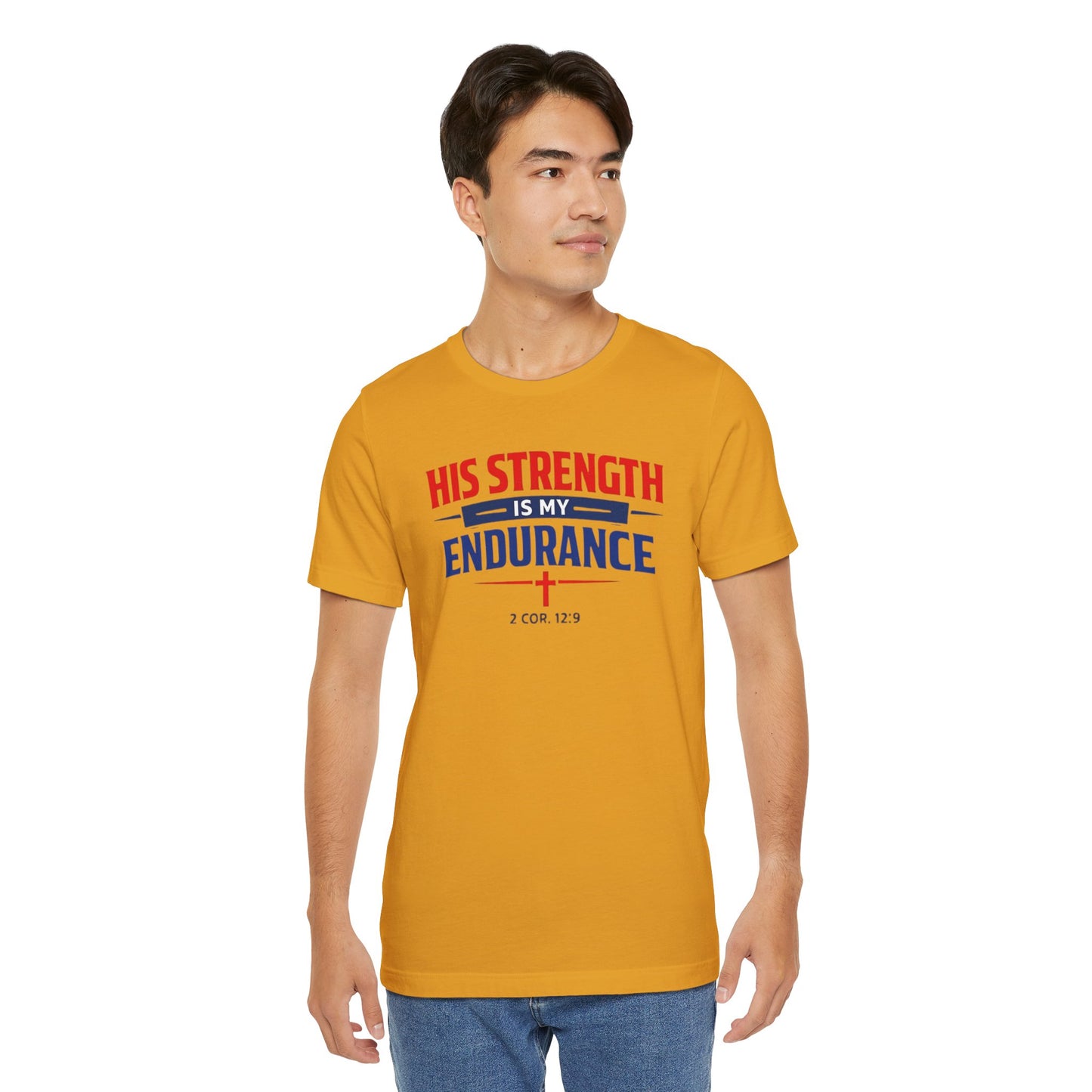 His Strength Is My Endurance T-Shirt — Christian Faith Tee (2 Cor. 12:9)