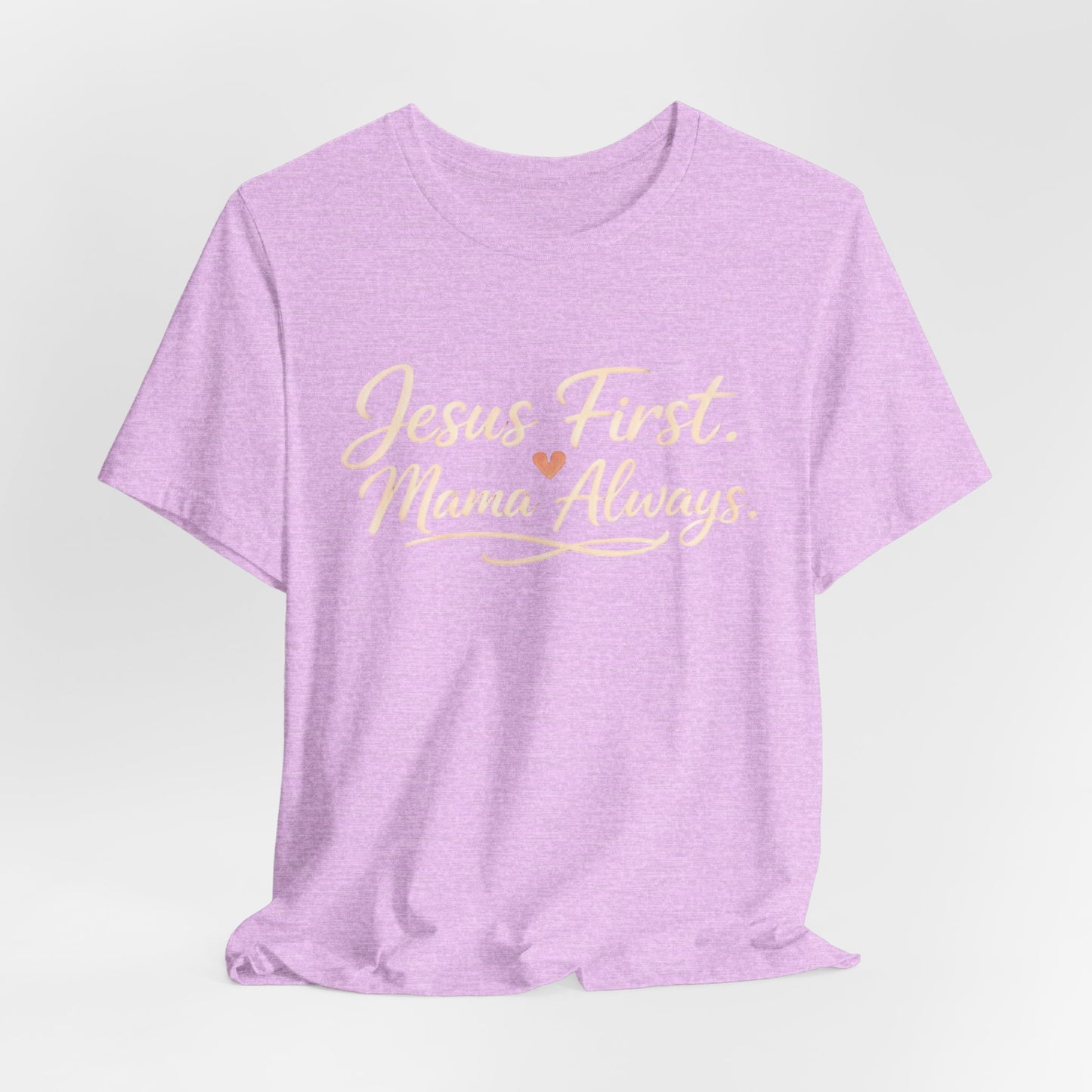 T-Shirt — "Jesus First, Mama Always" Faithful Mom Tee