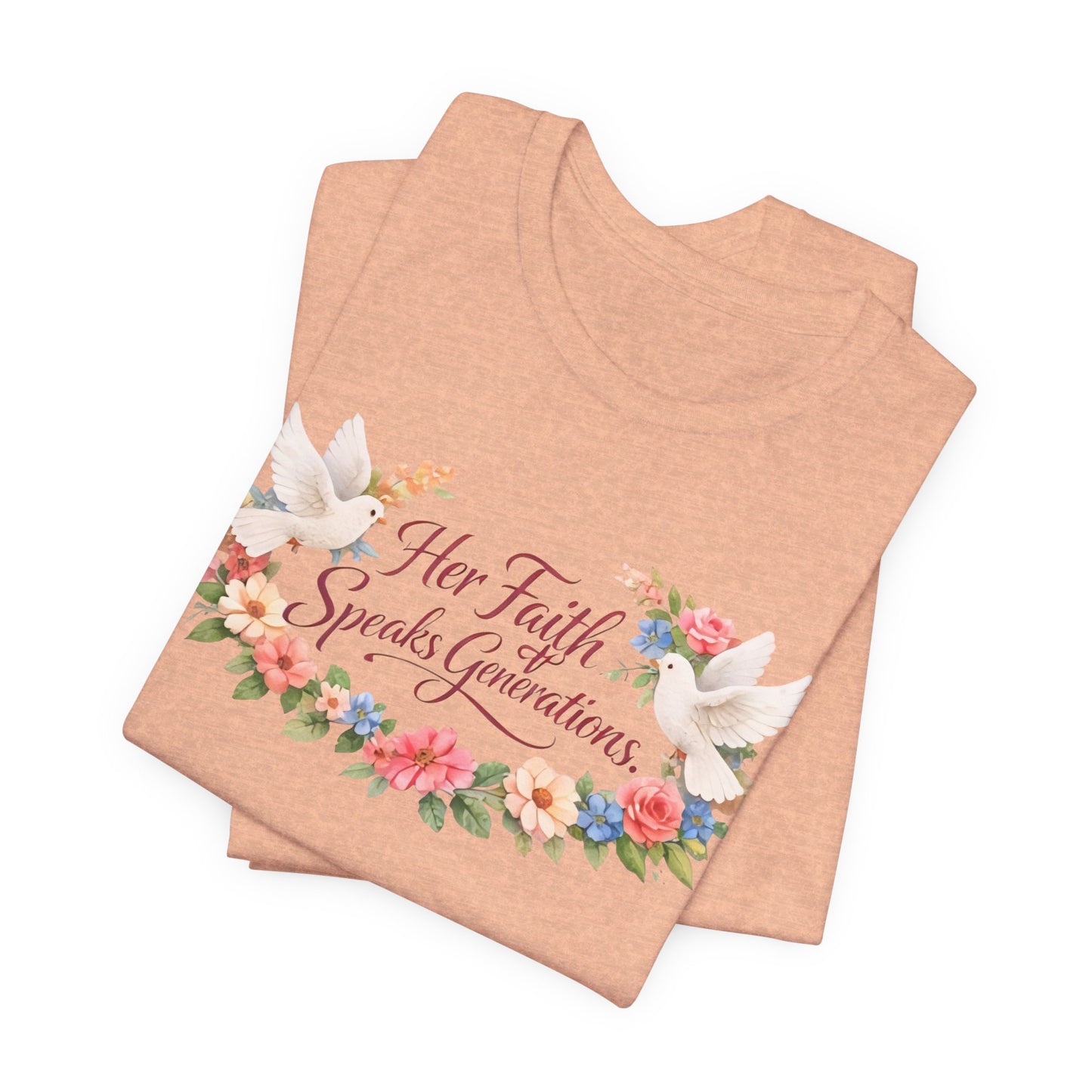 Her Faith Speaks Generations T-Shirt — Floral Christian Inspirational Tee