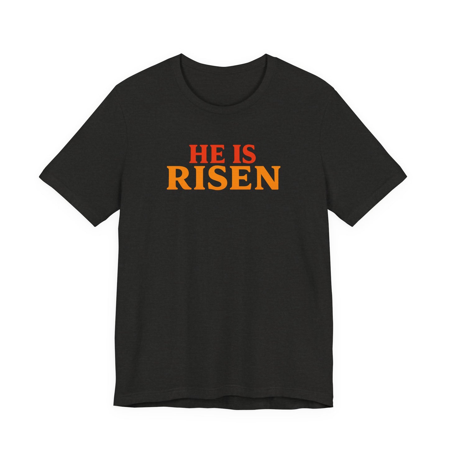 He Is Risen Indeed Tee — Easter Christian Religious T-Shirt