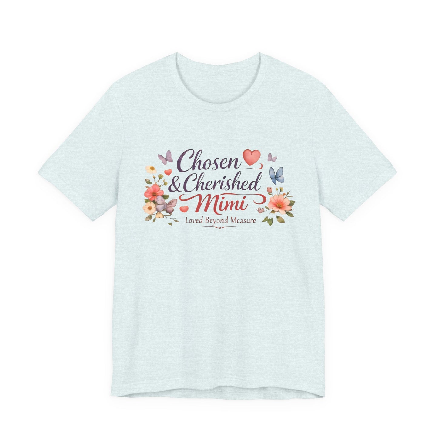Chosen & Cherished Mimi Tee — Floral 'Loved Beyond Measure' Grandma Shirt