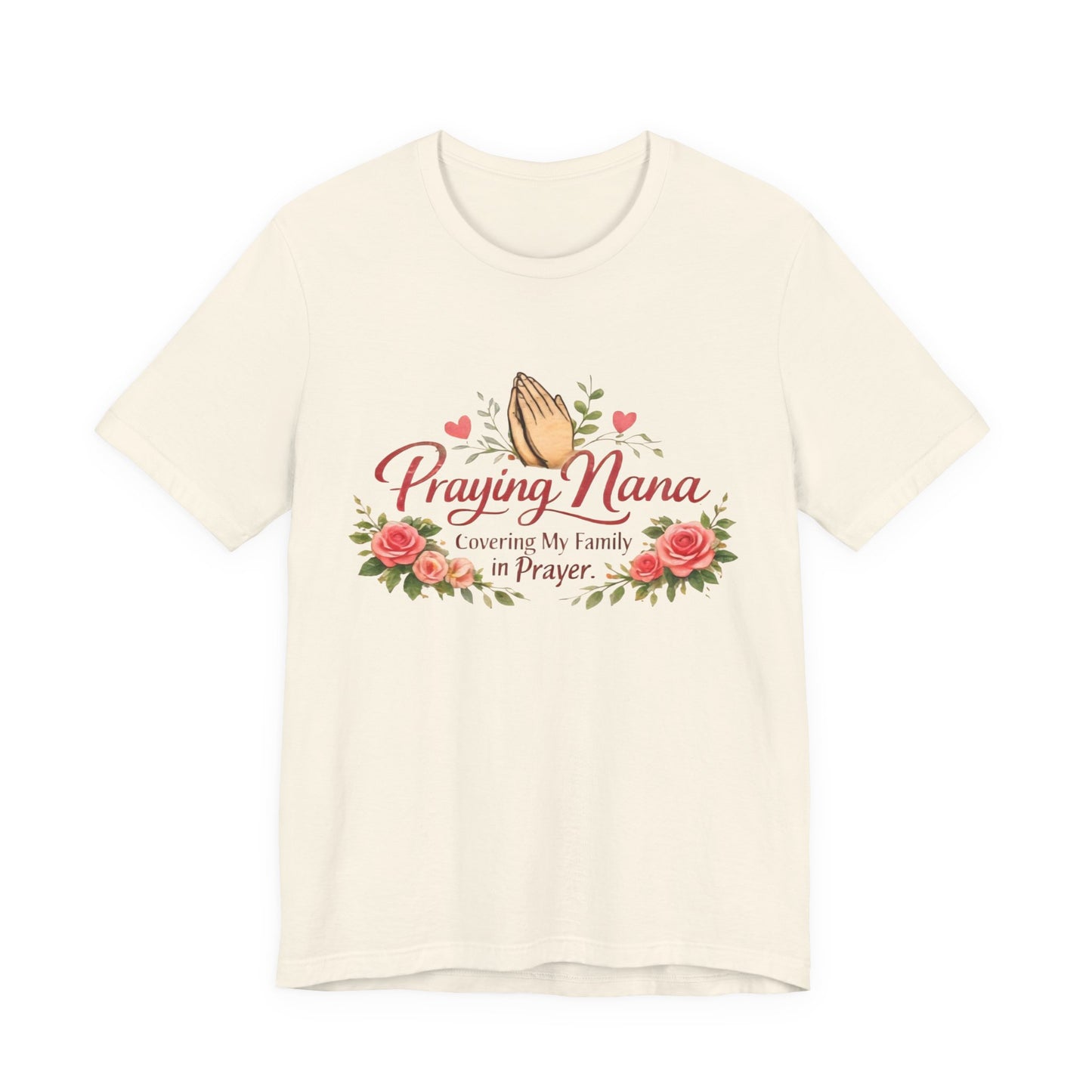 Praying Nana T-Shirt – Floral Praying Hands "Covering My Family in Prayer" Grandma Gift