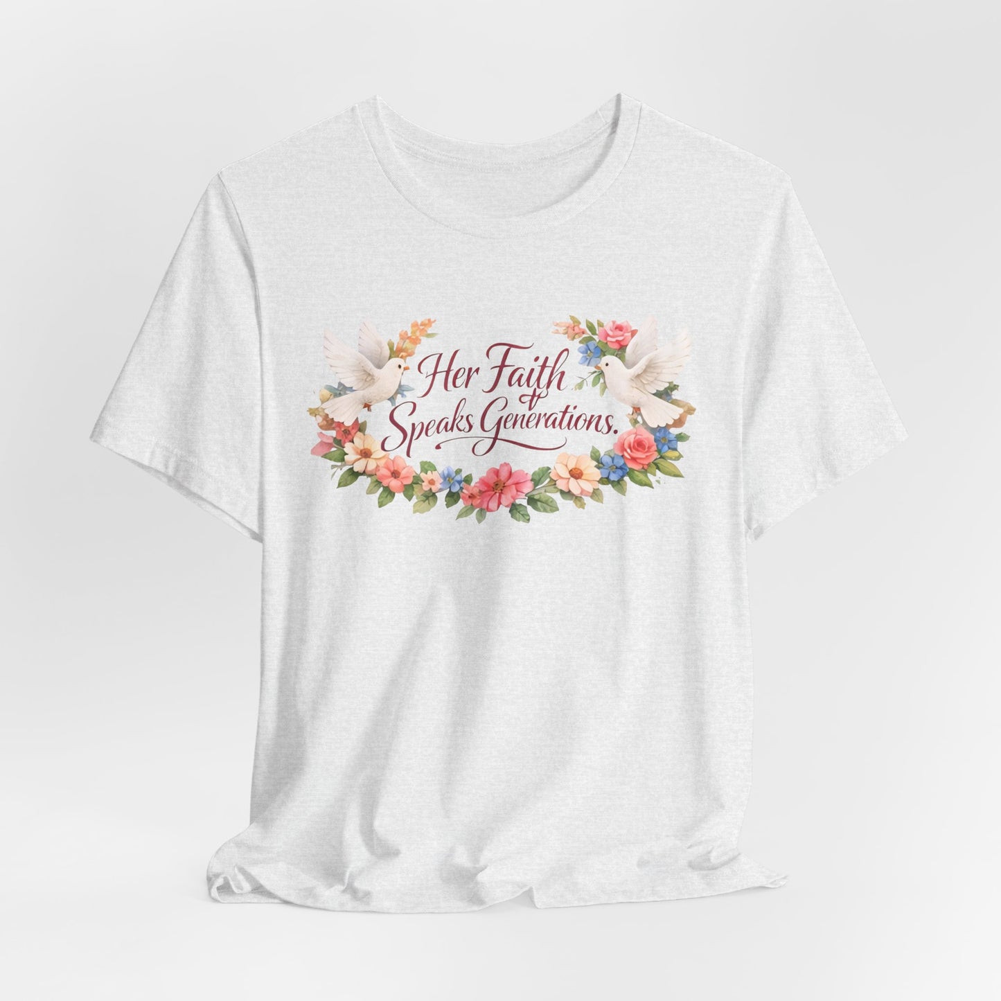 Her Faith Speaks Generations T-Shirt — Floral Christian Inspirational Tee