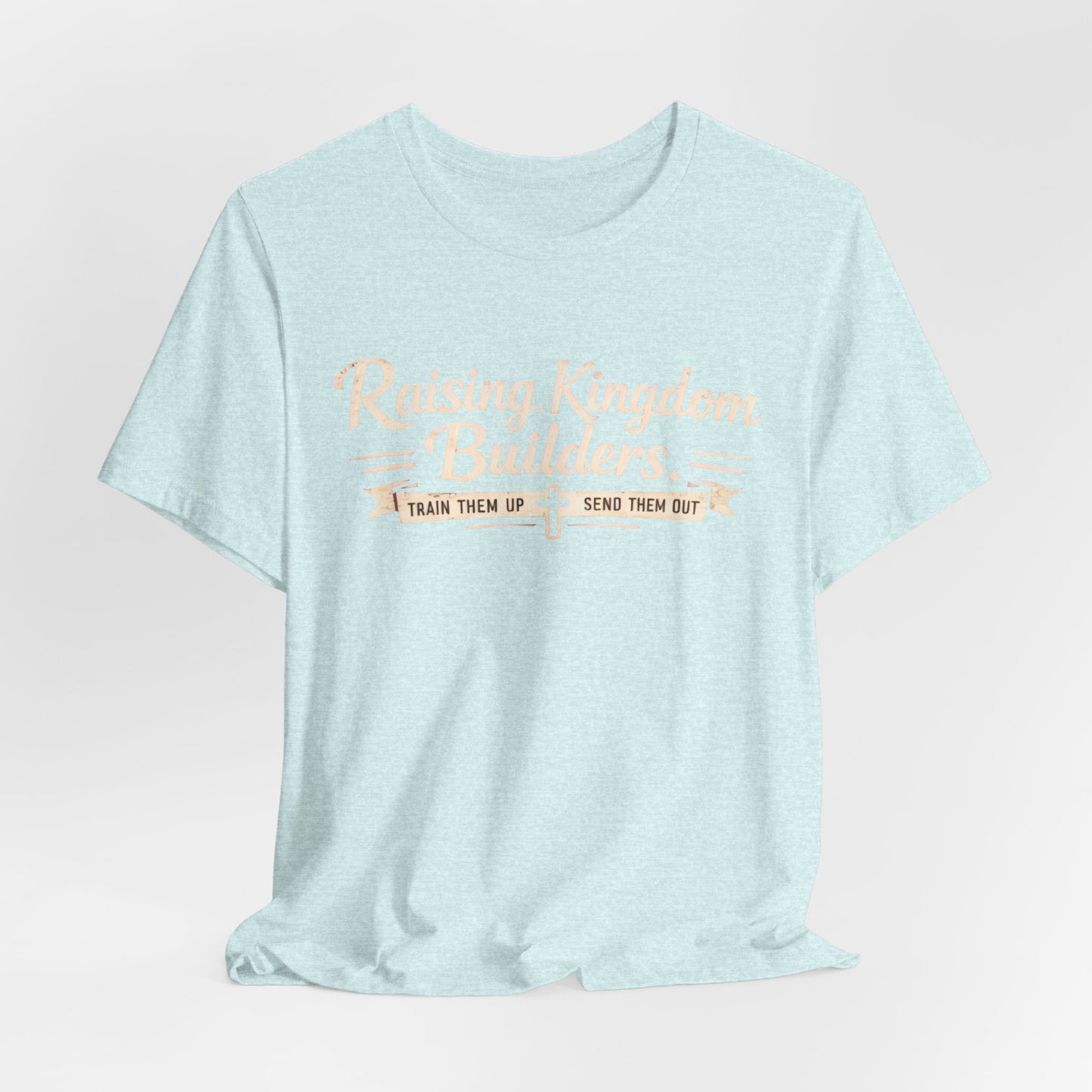 Raising Kingdom Builders Tee – Train Them Up, Send Them Out Christian Youth T-Shirt