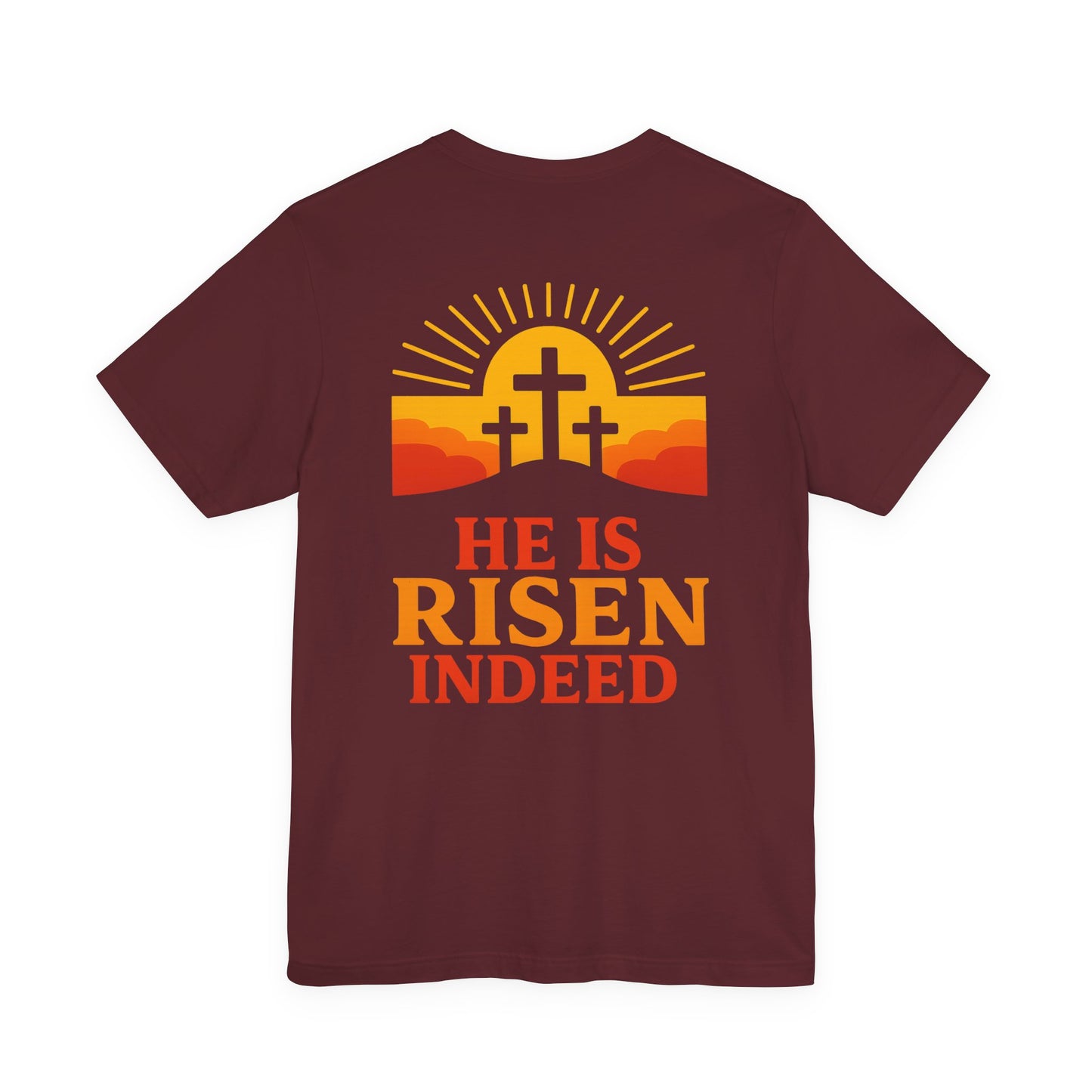 He Is Risen Indeed Tee — Easter Christian Religious T-Shirt