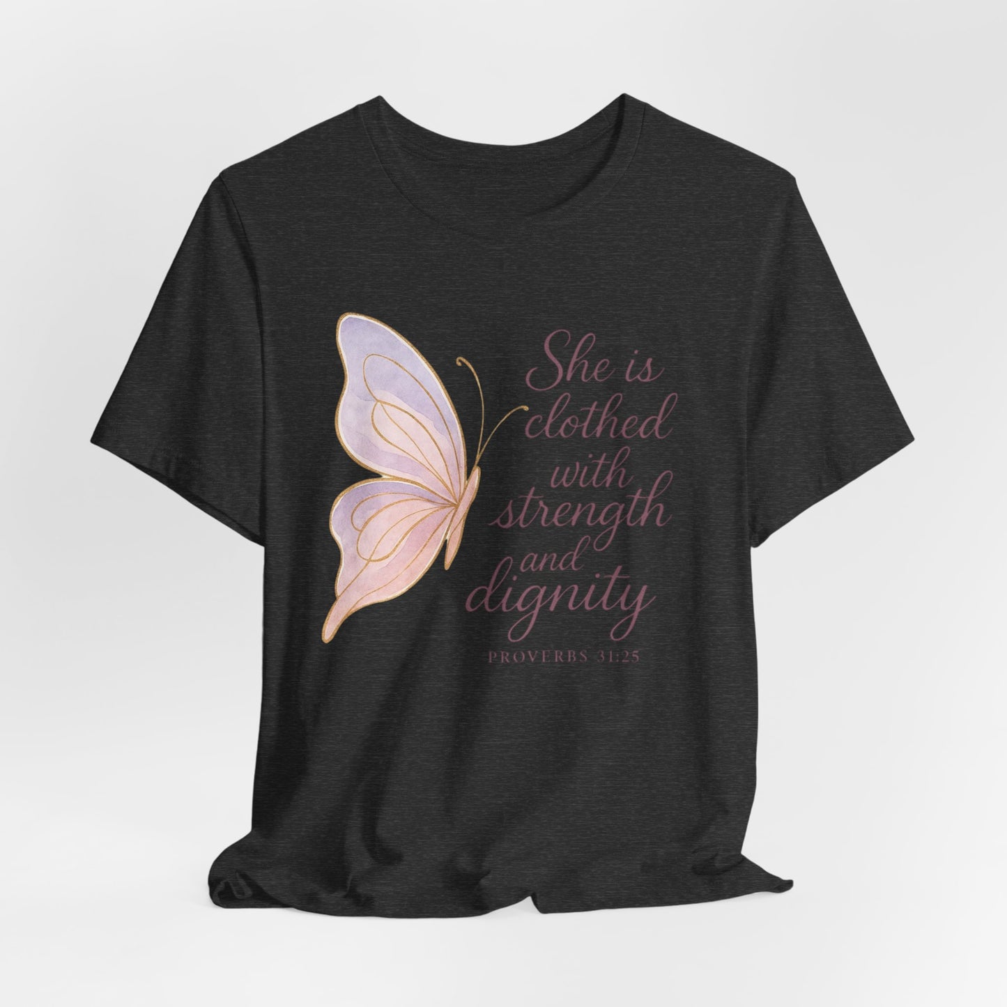 Inspirational "She is clothed with strength and dignity" Butterfly T-Shirt