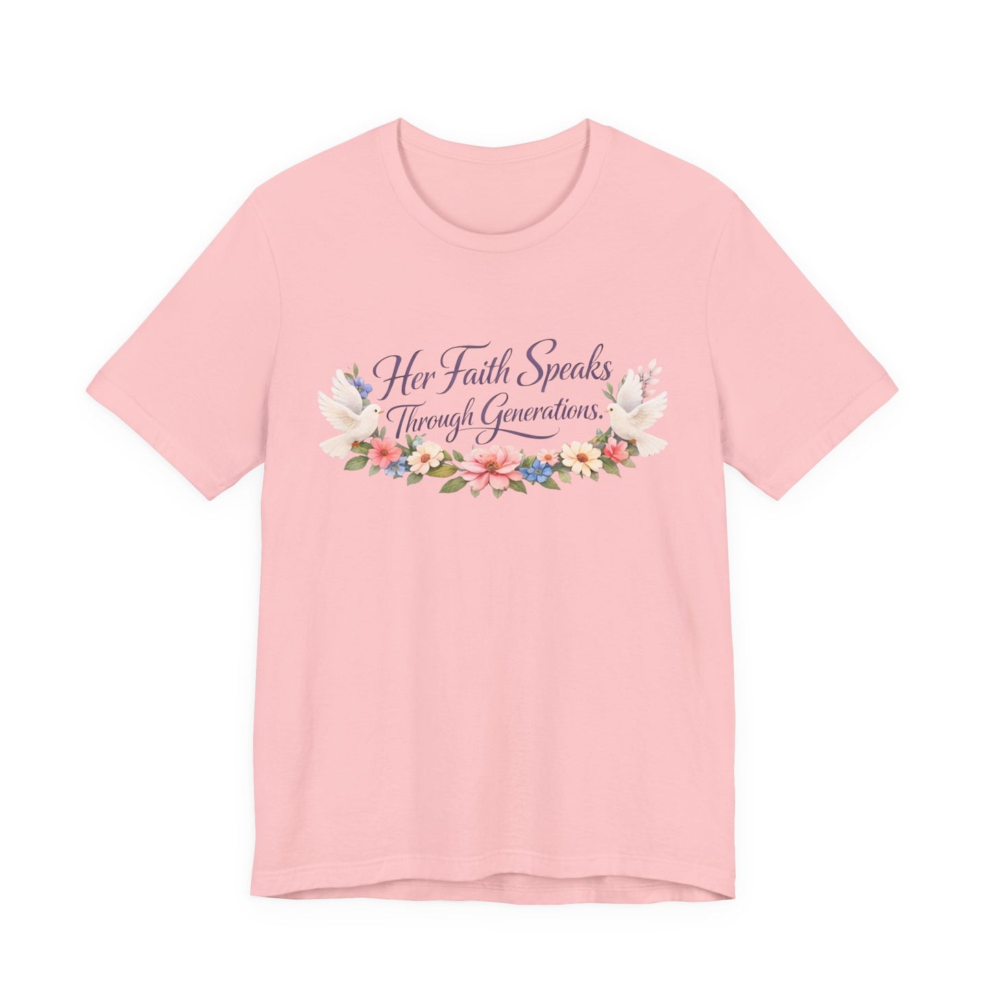 Her Faith Speaks Through Generations T-Shirt — Floral Inspirational Christian Tee