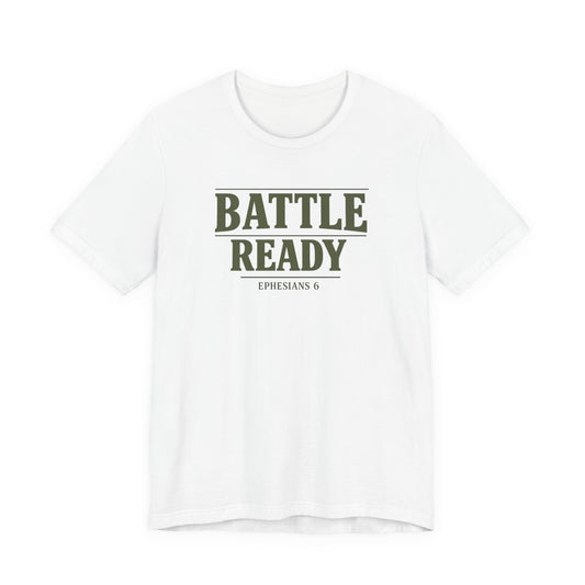 Battle Ready T-Shirt — "Ephesians 6" Christian Faith Tee