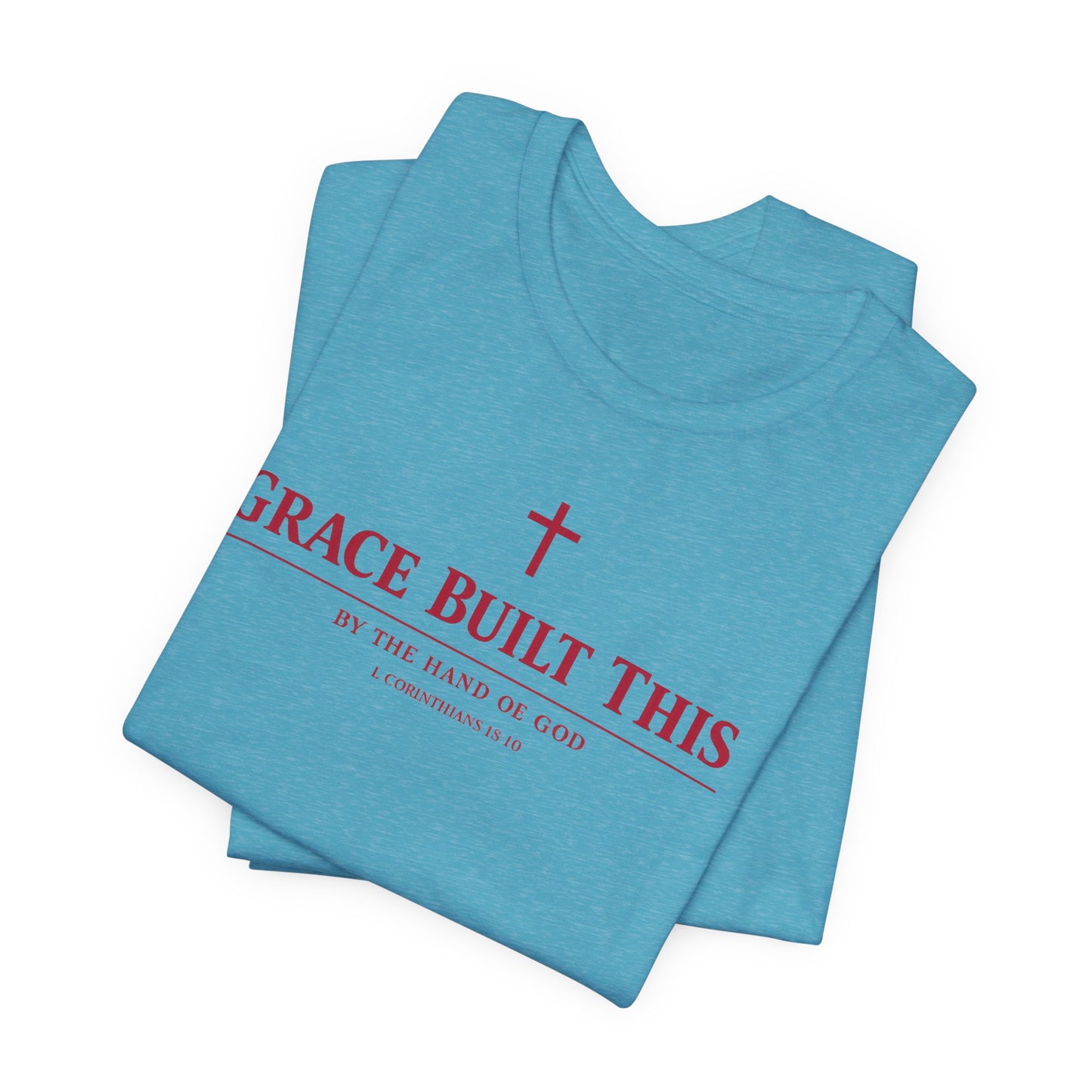 Grace Built This T-Shirt — Christian Faith Tee with Cross