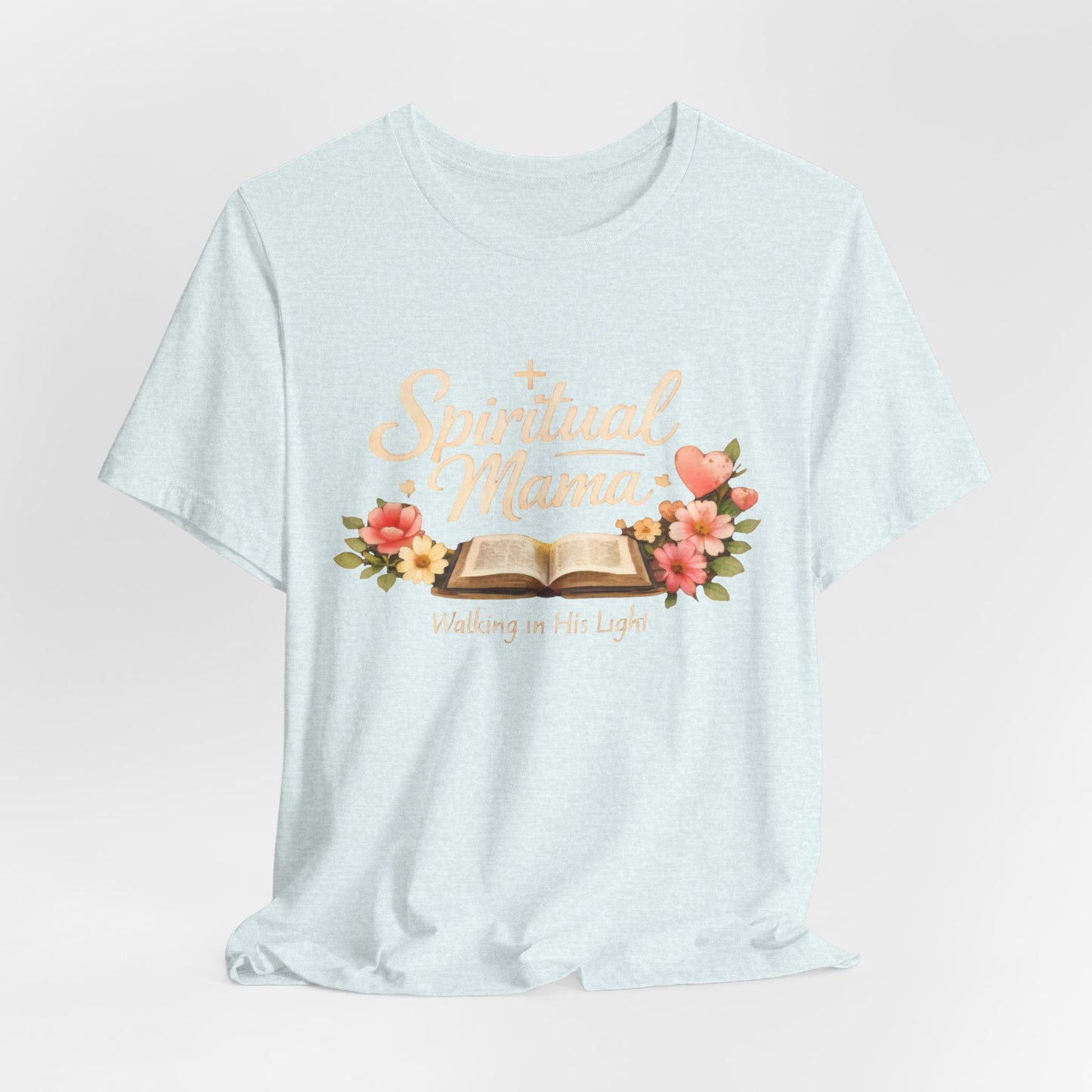 Spiritual Mama T-Shirt — "Walking in His Light" Floral Bible Tee
