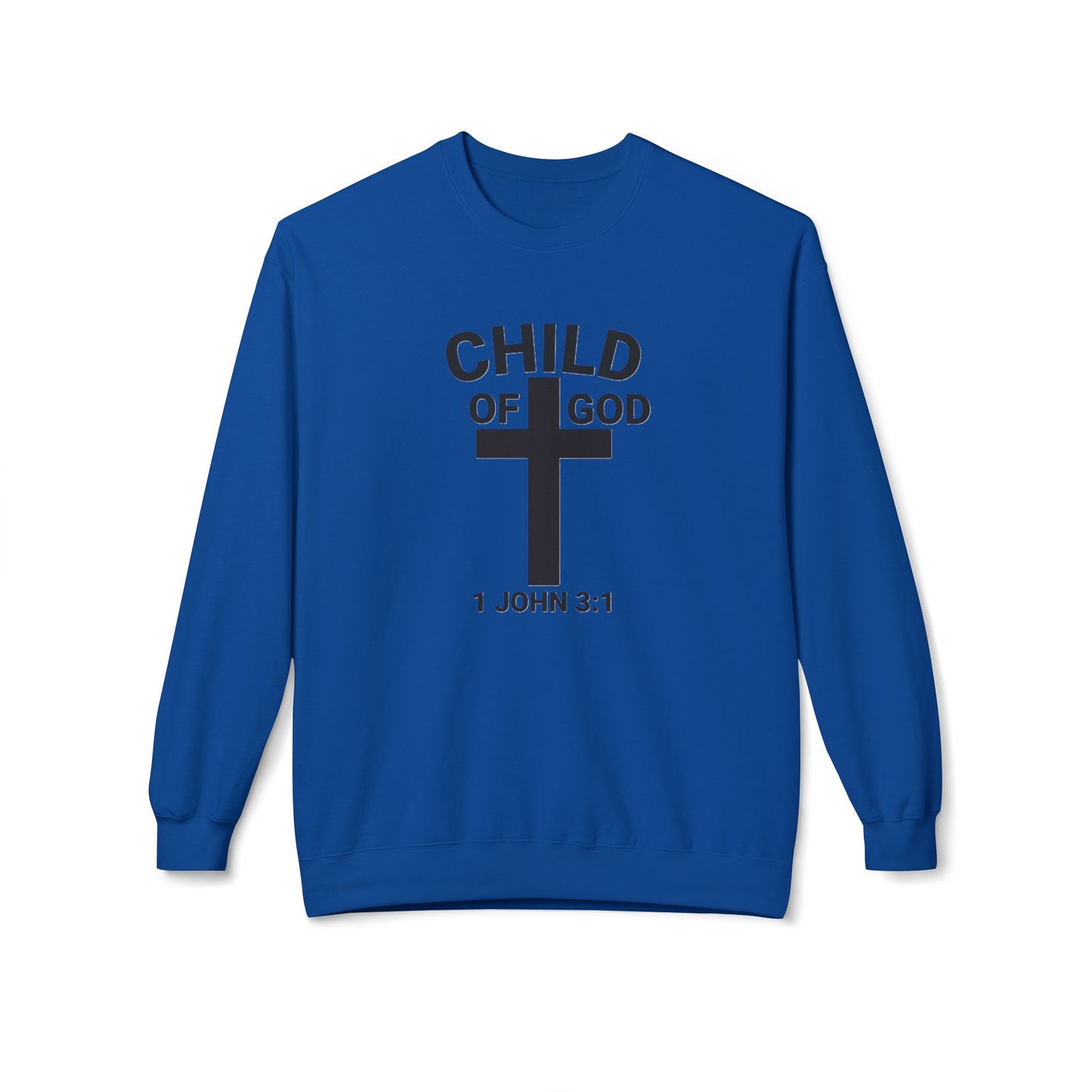 Fleece Sweatshirt Child of God 1 John 3:1