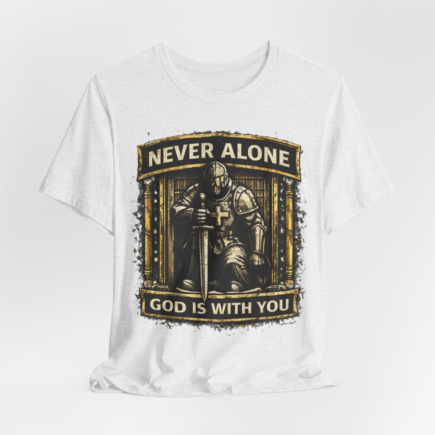 Never Alone T‑Shirt — Knight Prayer Design "God Is With You"