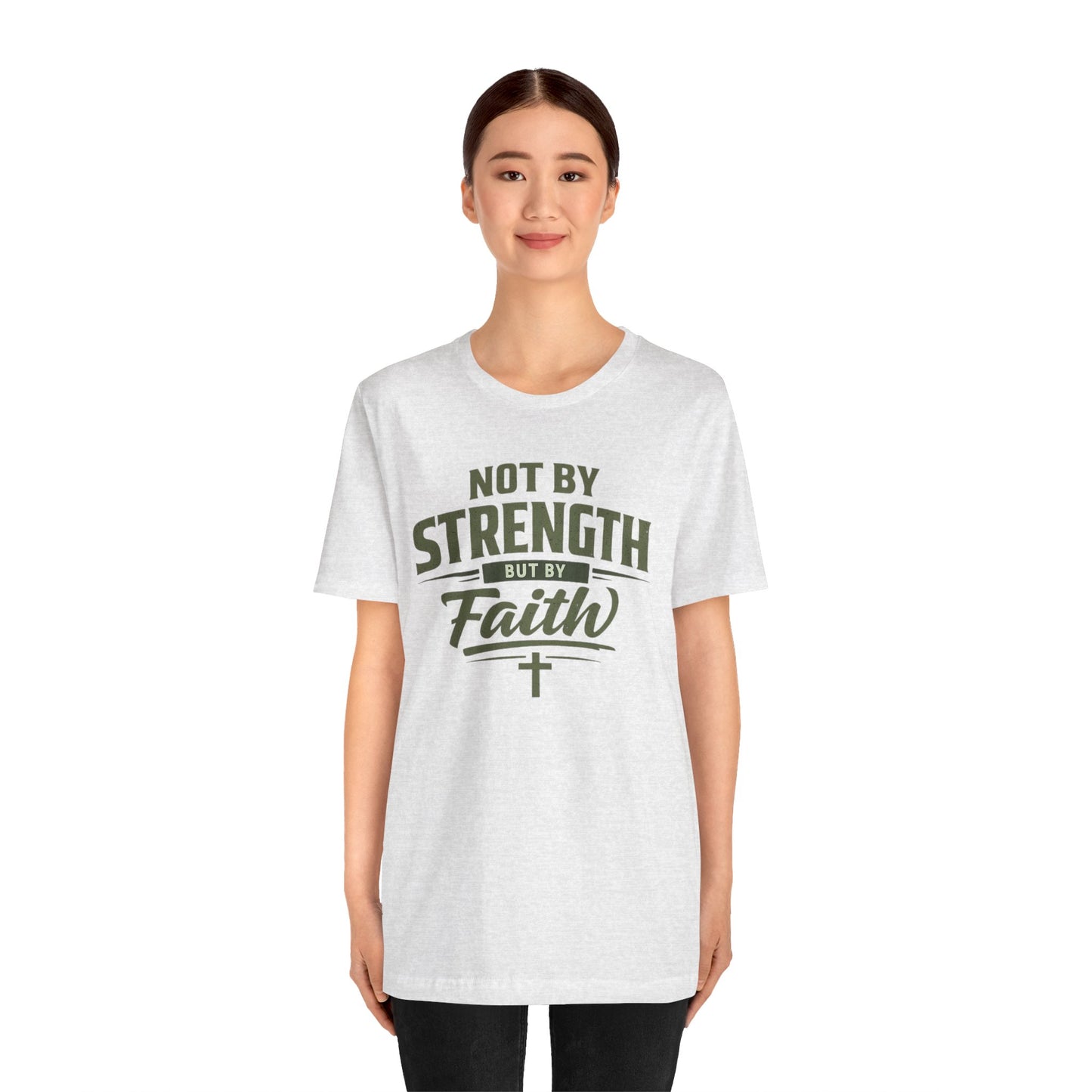 Faith Graphic Tee — "Not By Strength But By Faith" Christian T-Shirt