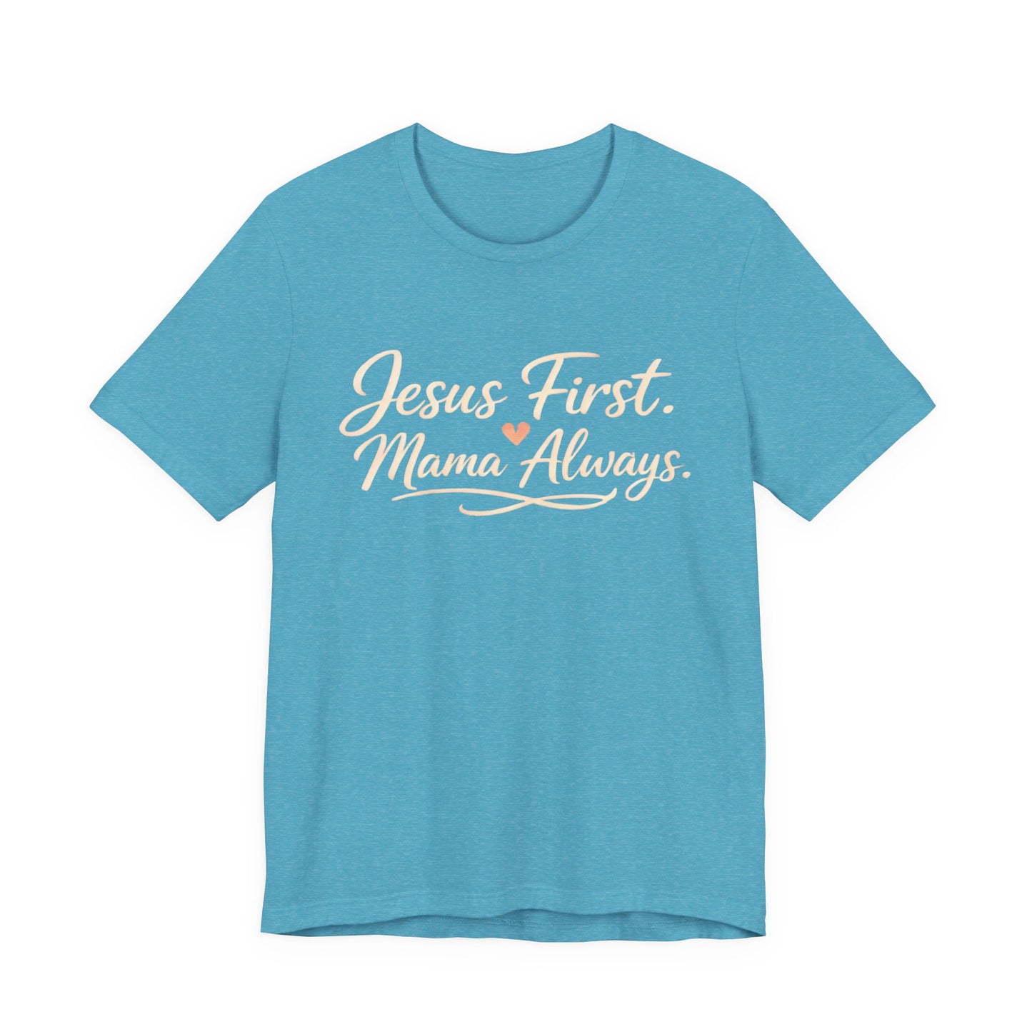 T-Shirt — "Jesus First, Mama Always" Faithful Mom Tee