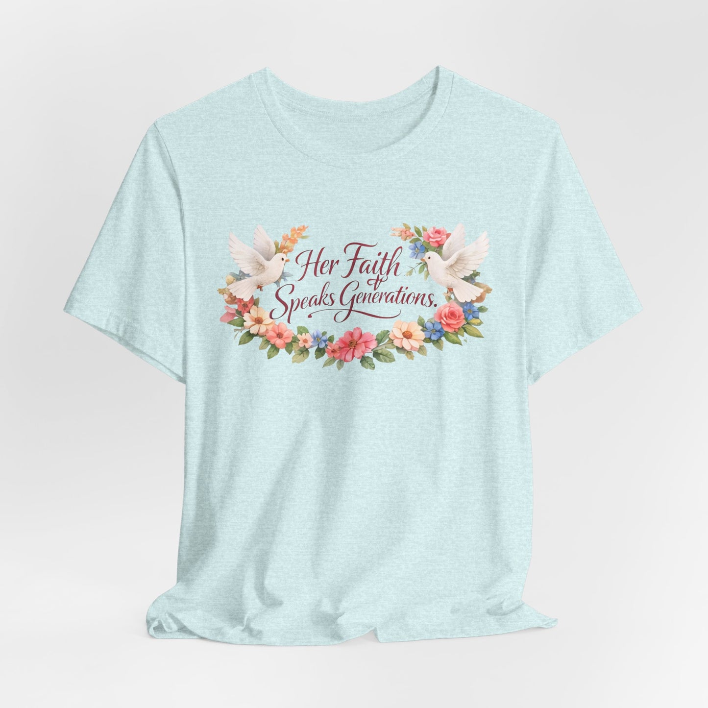 Her Faith Speaks Generations T-Shirt — Floral Christian Inspirational Tee