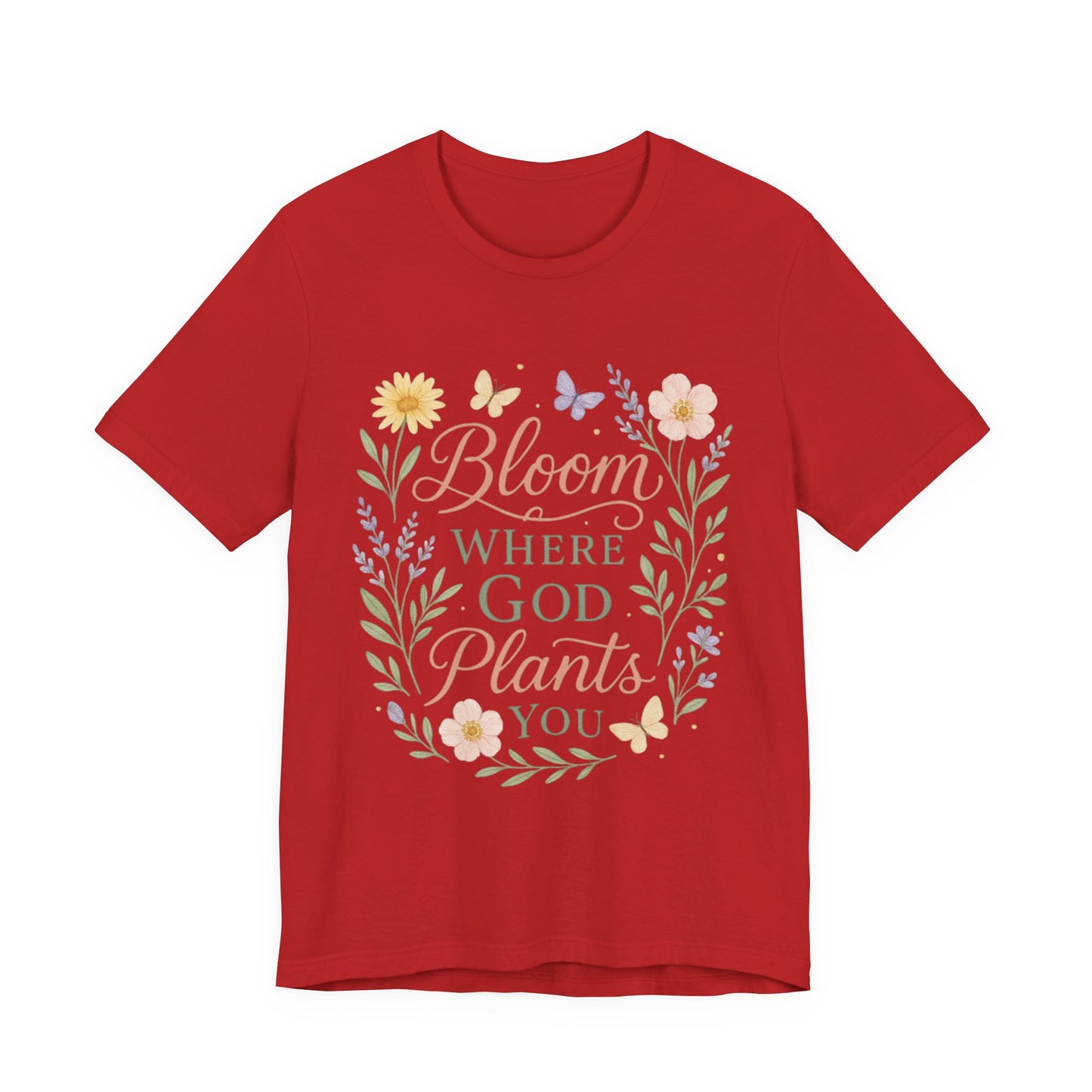 Bloom Where God Plants You Floral T‑Shirt