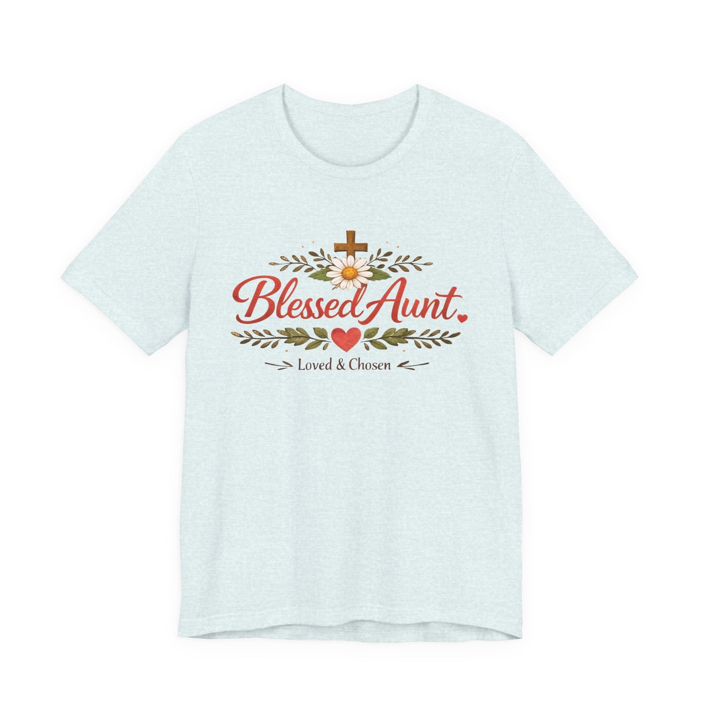 Blessed Aunt T-Shirt - "Blessed Aunt Loved & Chosen" Christian Floral Tee