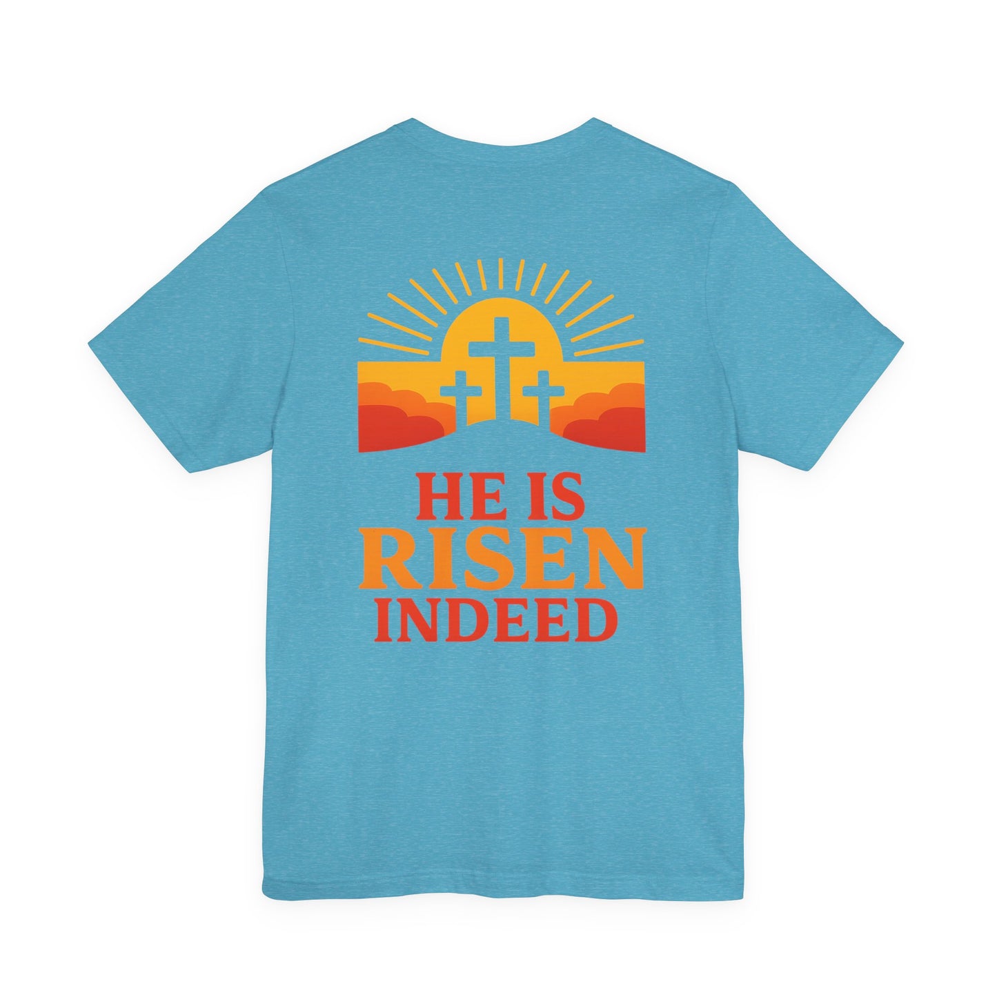 He Is Risen Indeed Tee — Easter Christian Religious T-Shirt