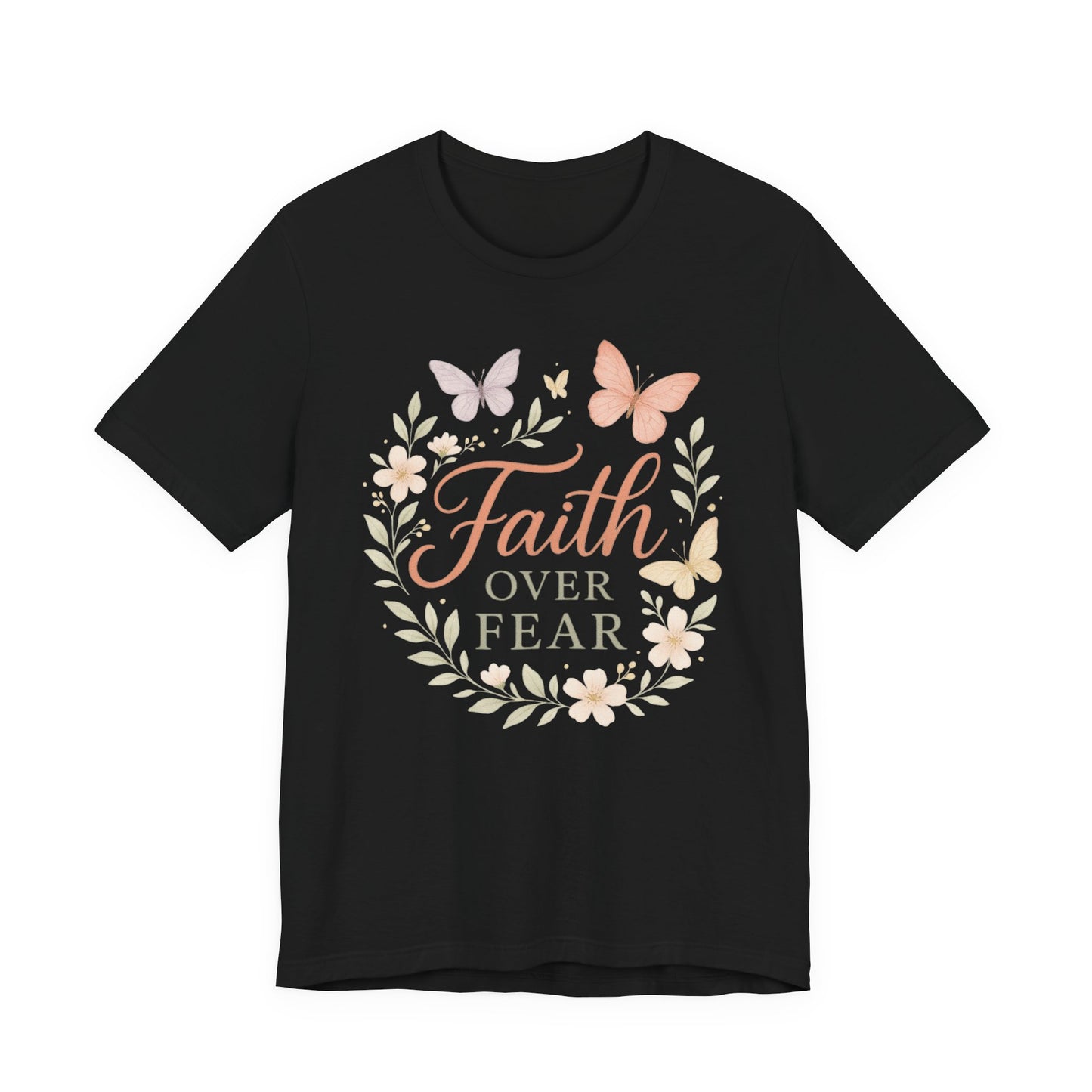 Faith Over Fear T-Shirt — Floral Butterfly Inspirational Tee
