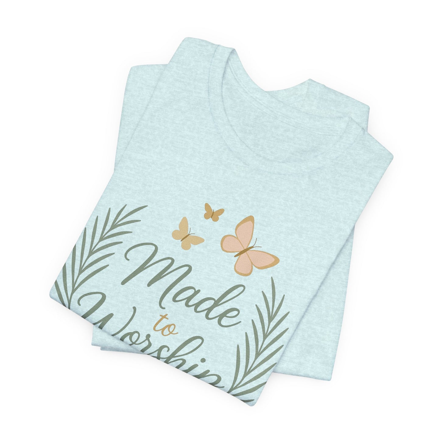 Made to Worship T-Shirt – Psalm 95:6 Christian Faith Tee with Butterflies