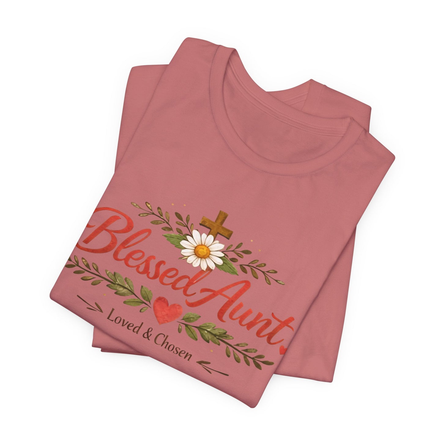 Blessed Aunt T-Shirt - "Blessed Aunt Loved & Chosen" Christian Floral Tee