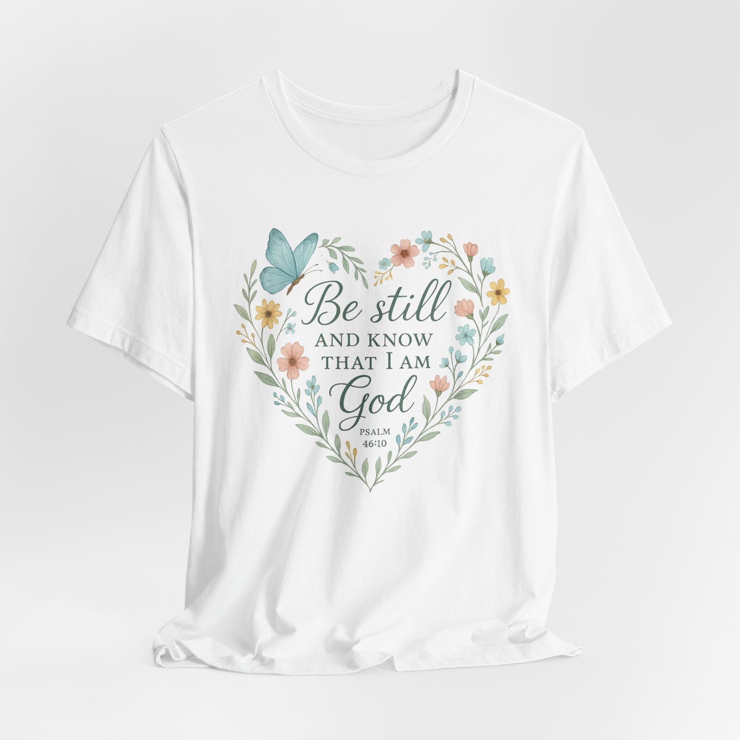 Christian Tee — "Be Still and Know That I Am God" Floral Heart Shirt