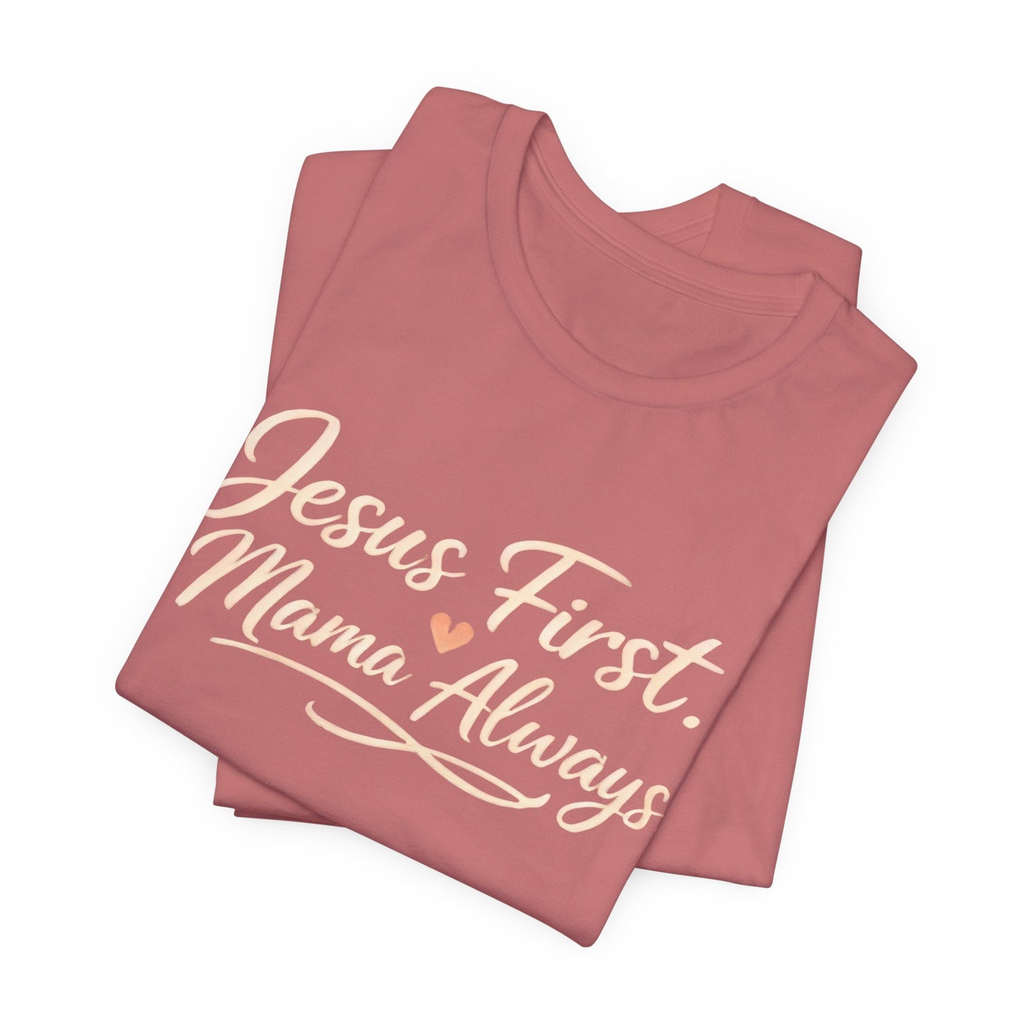 T-Shirt — "Jesus First, Mama Always" Faithful Mom Tee