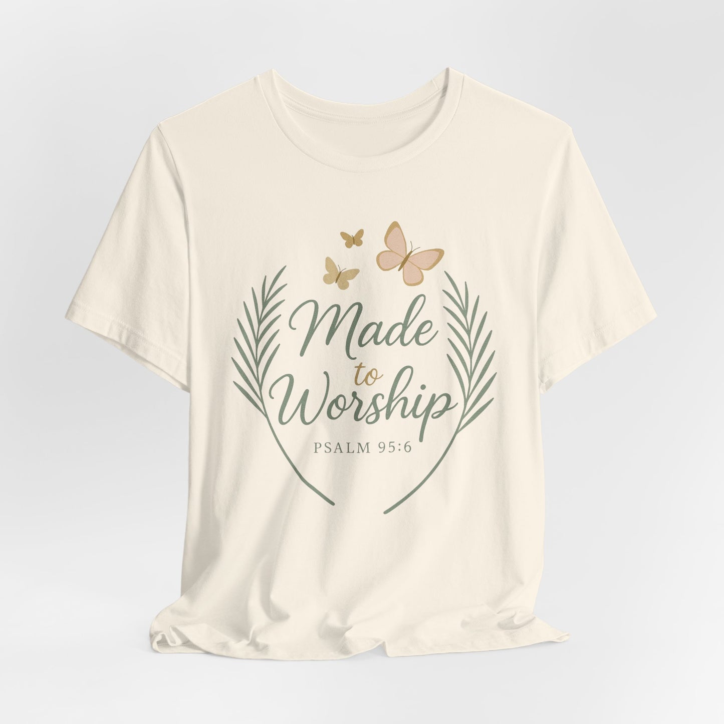Made to Worship T-Shirt – Psalm 95:6 Christian Faith Tee with Butterflies