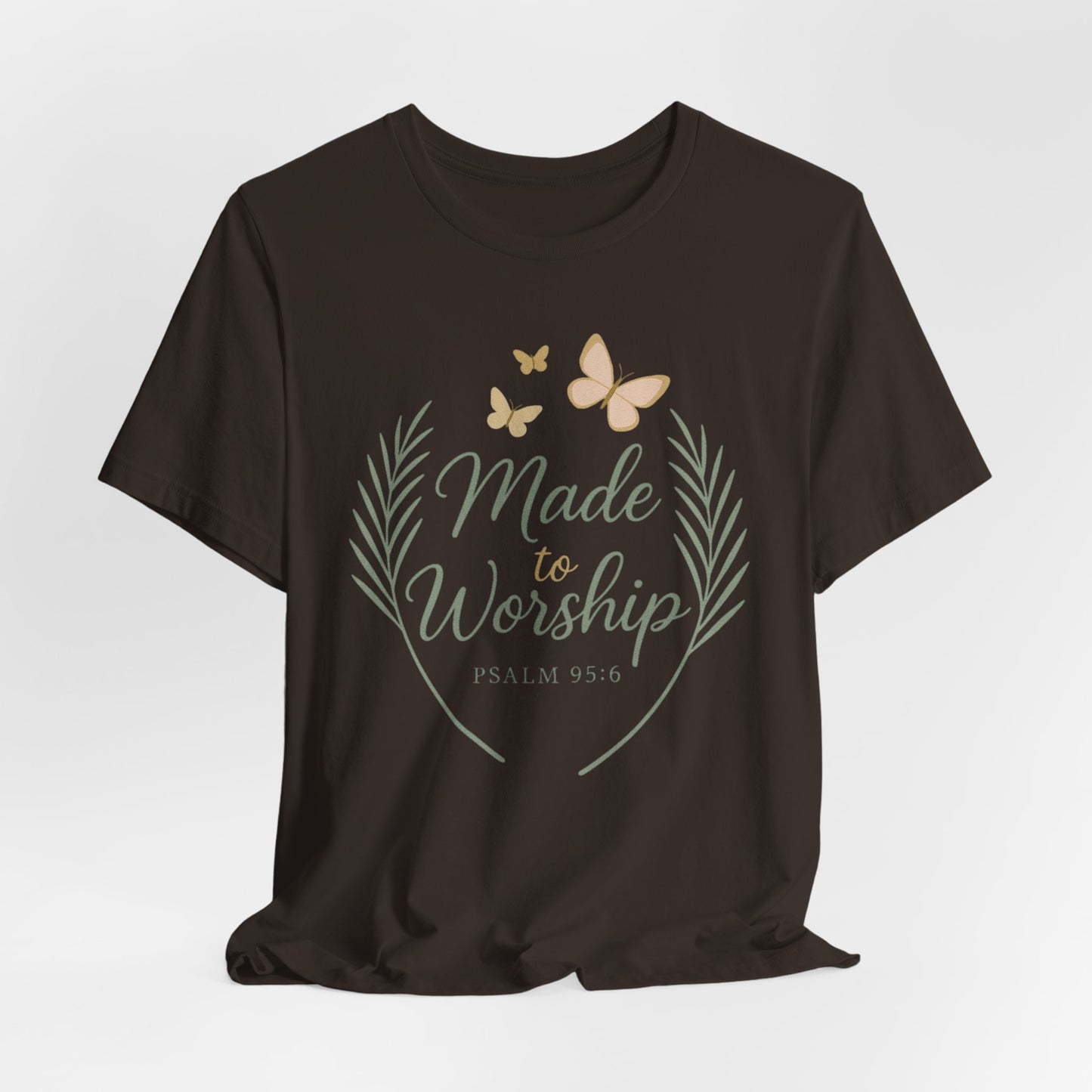 Made to Worship T-Shirt – Psalm 95:6 Christian Faith Tee with Butterflies