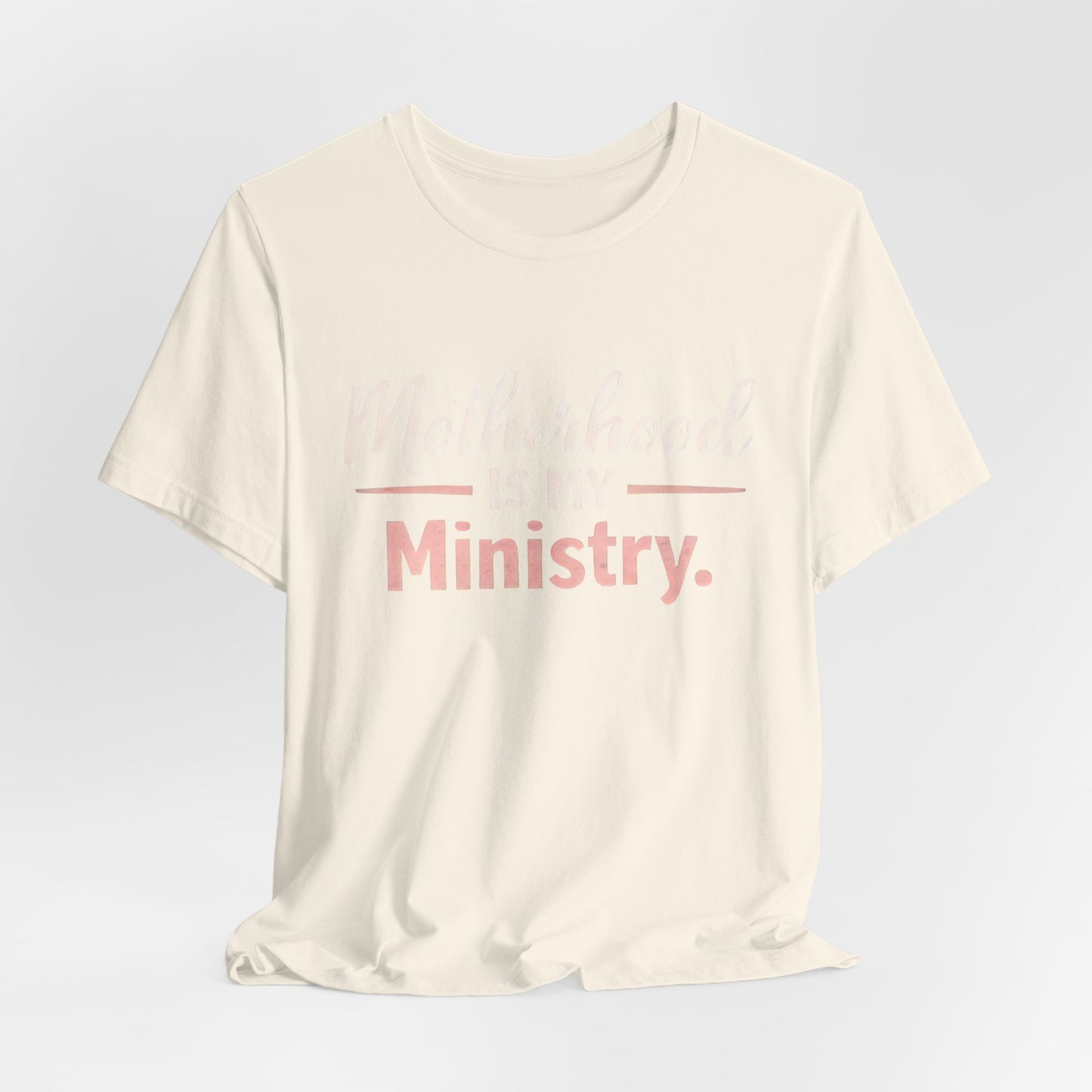 T-Shirt — "Motherhood Is My Ministry" Inspirational Mom Tee