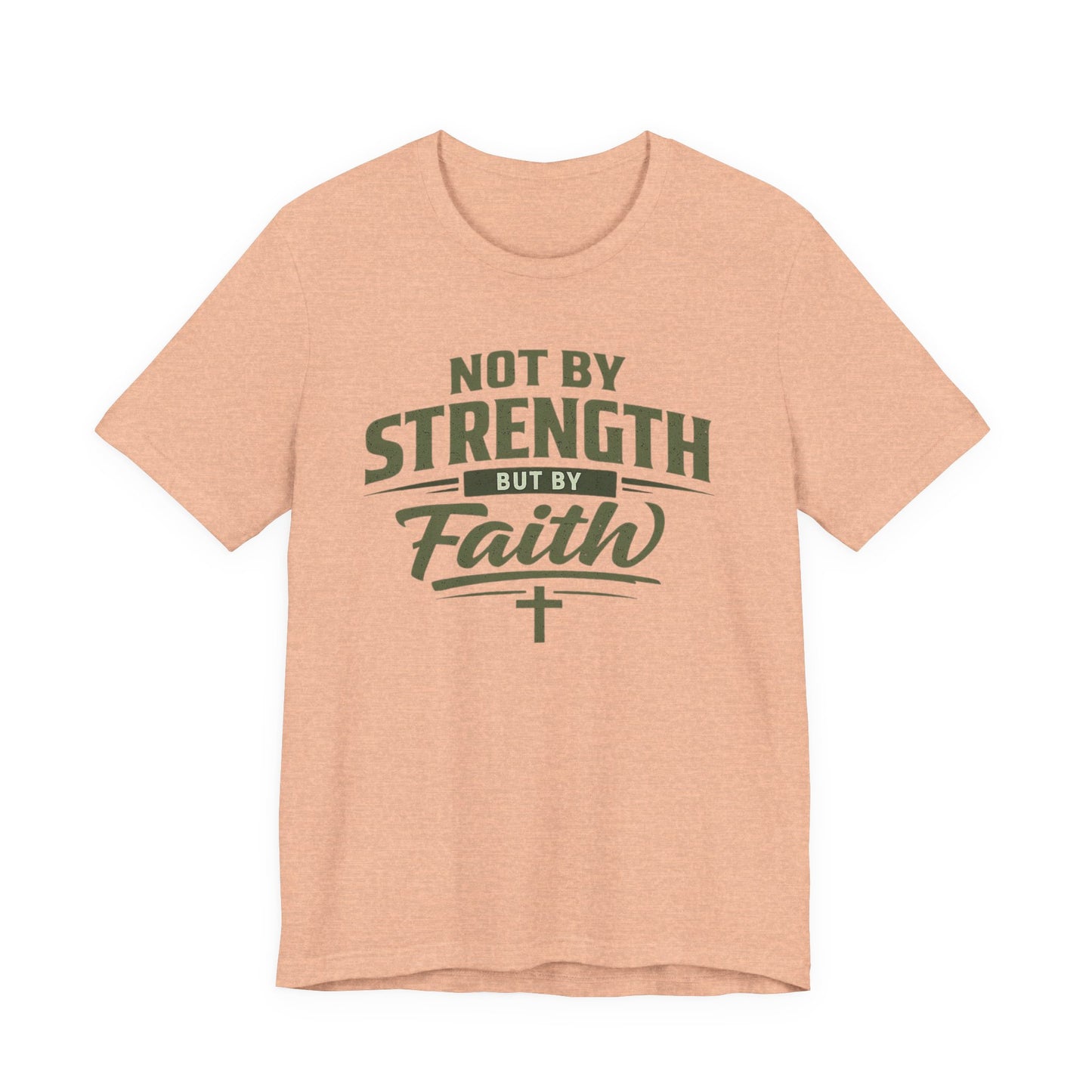 Faith Graphic Tee — "Not By Strength But By Faith" Christian T-Shirt