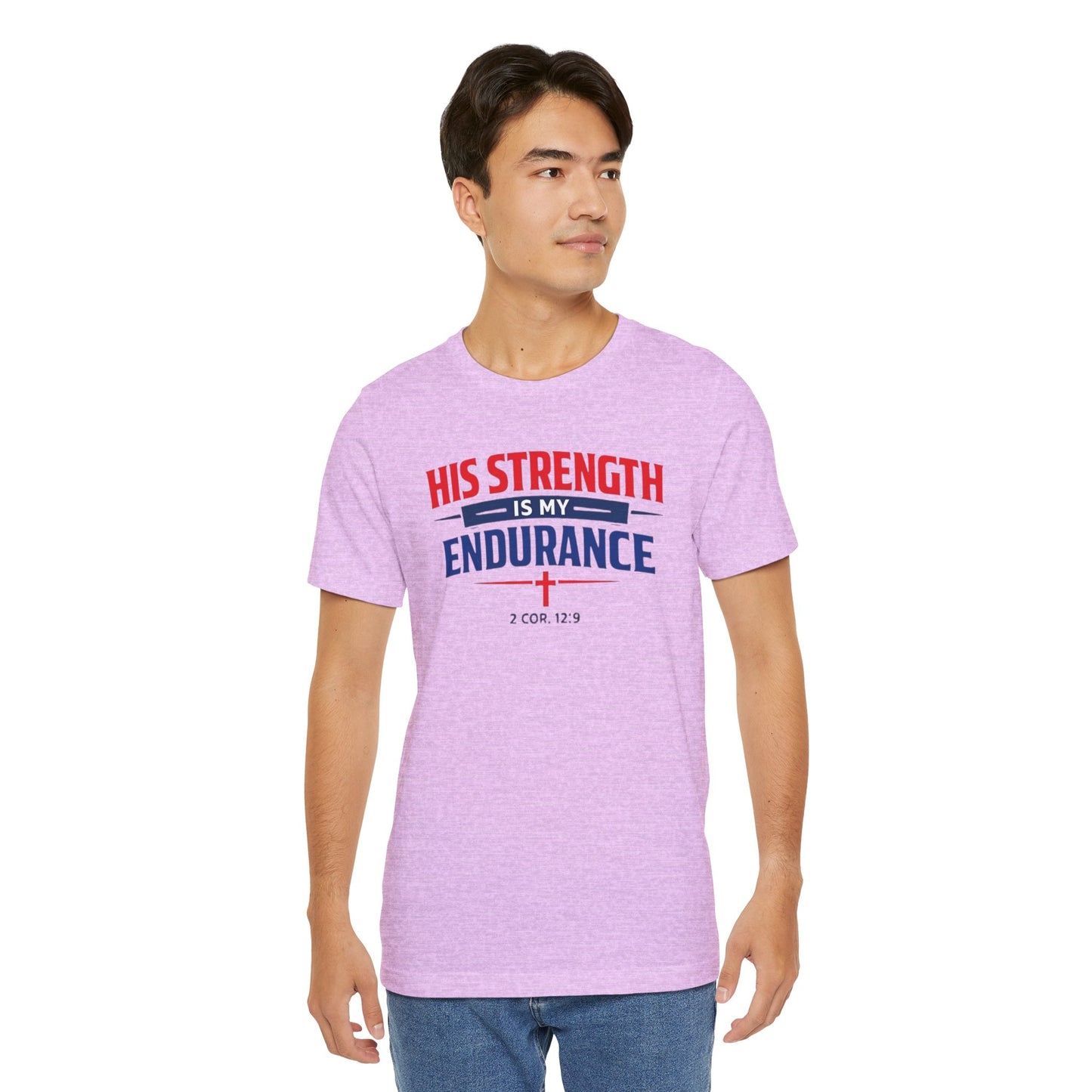 His Strength Is My Endurance T-Shirt — Christian Faith Tee (2 Cor. 12:9)
