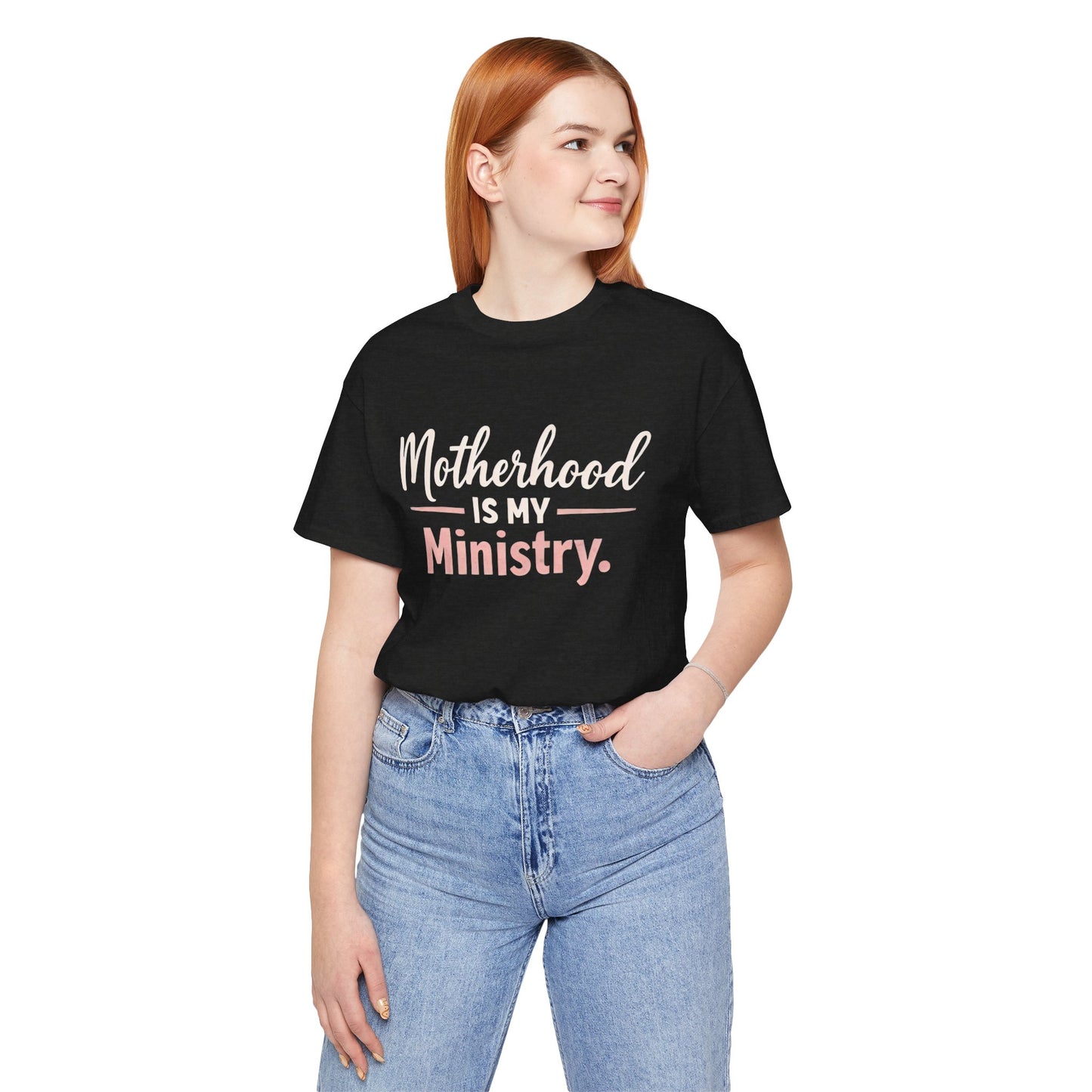 T-Shirt — "Motherhood Is My Ministry" Inspirational Mom Tee