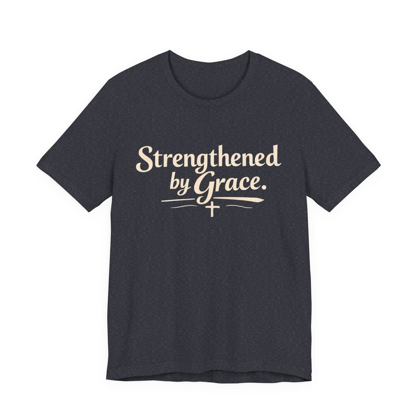 Strengthened by Grace T‑Shirt — Inspirational Faith Tee