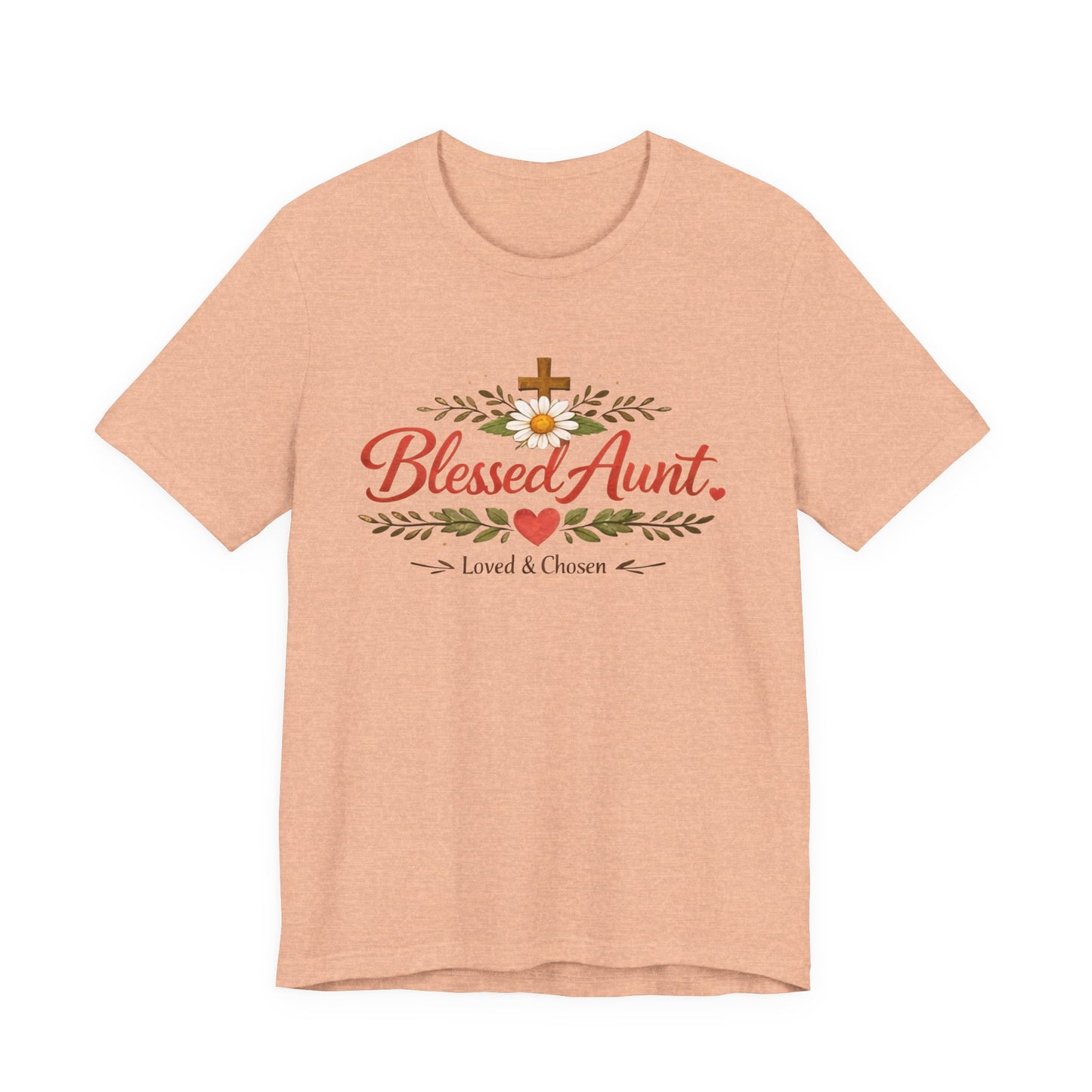 Blessed Aunt T-Shirt - "Blessed Aunt Loved & Chosen" Christian Floral Tee
