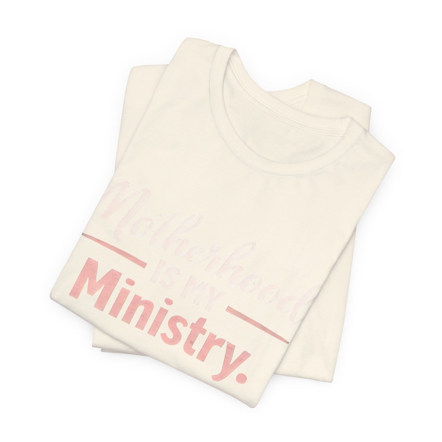T-Shirt — "Motherhood Is My Ministry" Inspirational Mom Tee